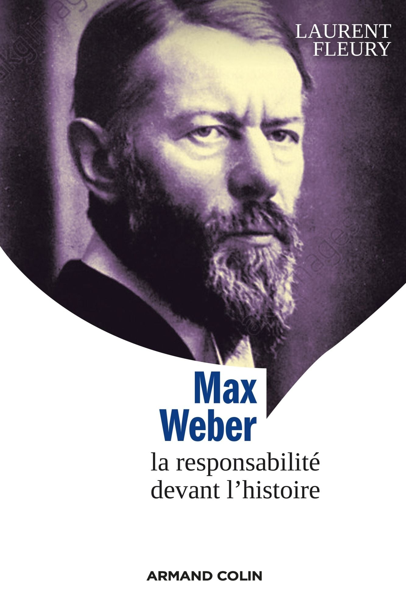 Max Weber: La responsabilité devant l'histoire