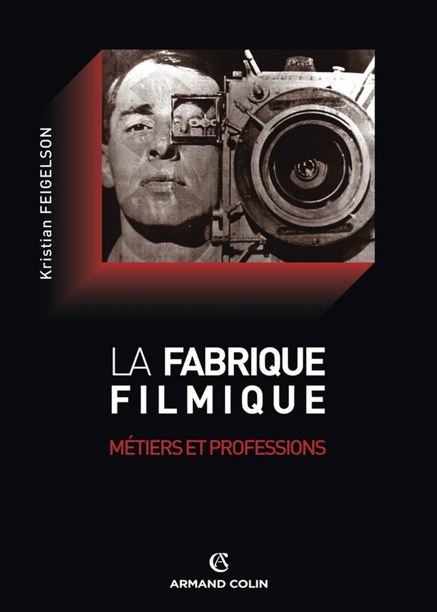La fabrique filmique: Métiers et professions