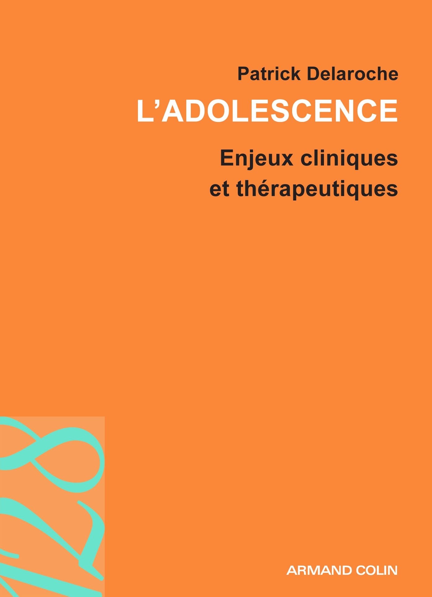 L'adolescence: Enjeux cliniques et thérapeutiques
