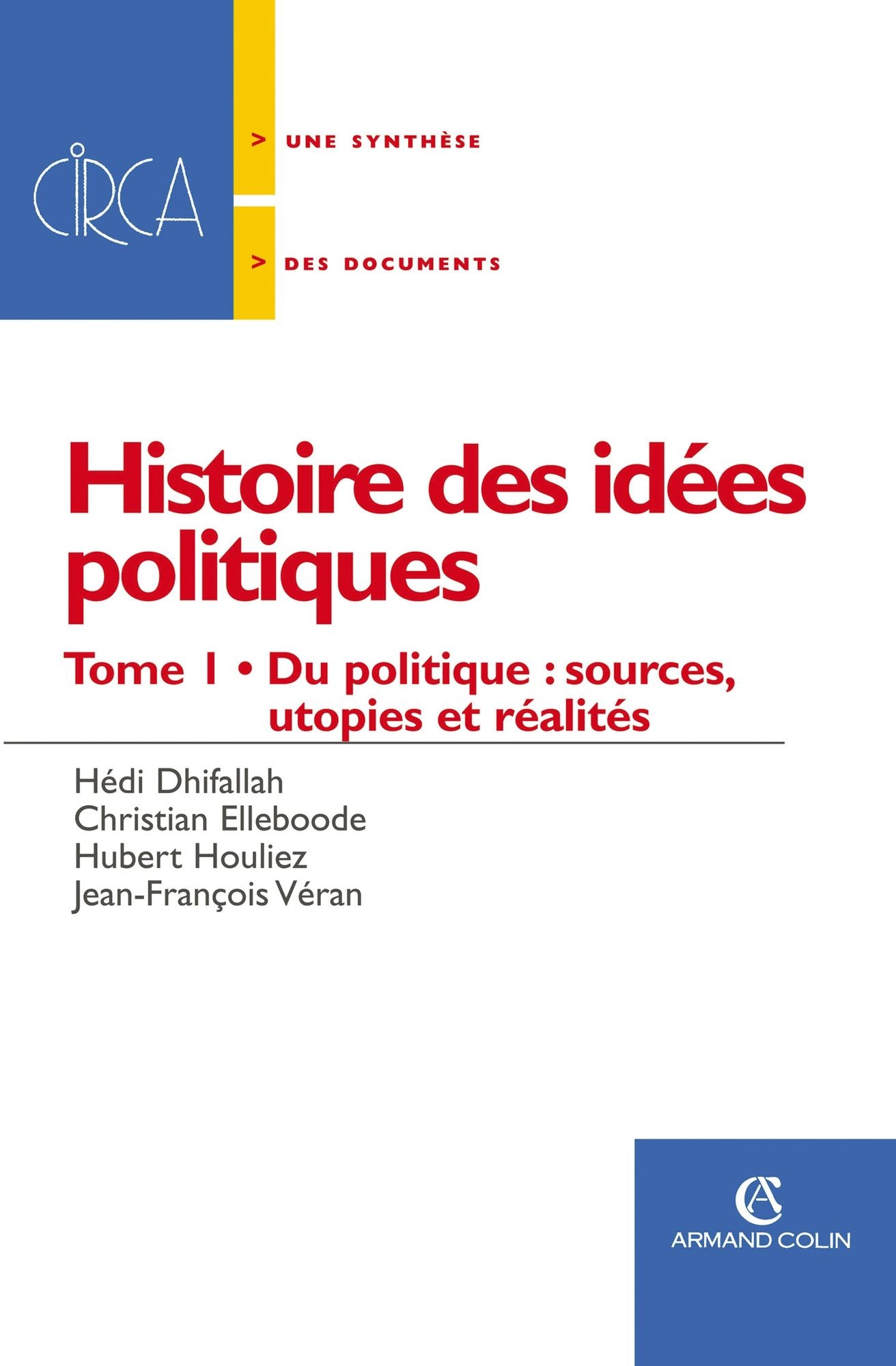 Histoire des idées politiques: Du politique : sources, utopies et réalités