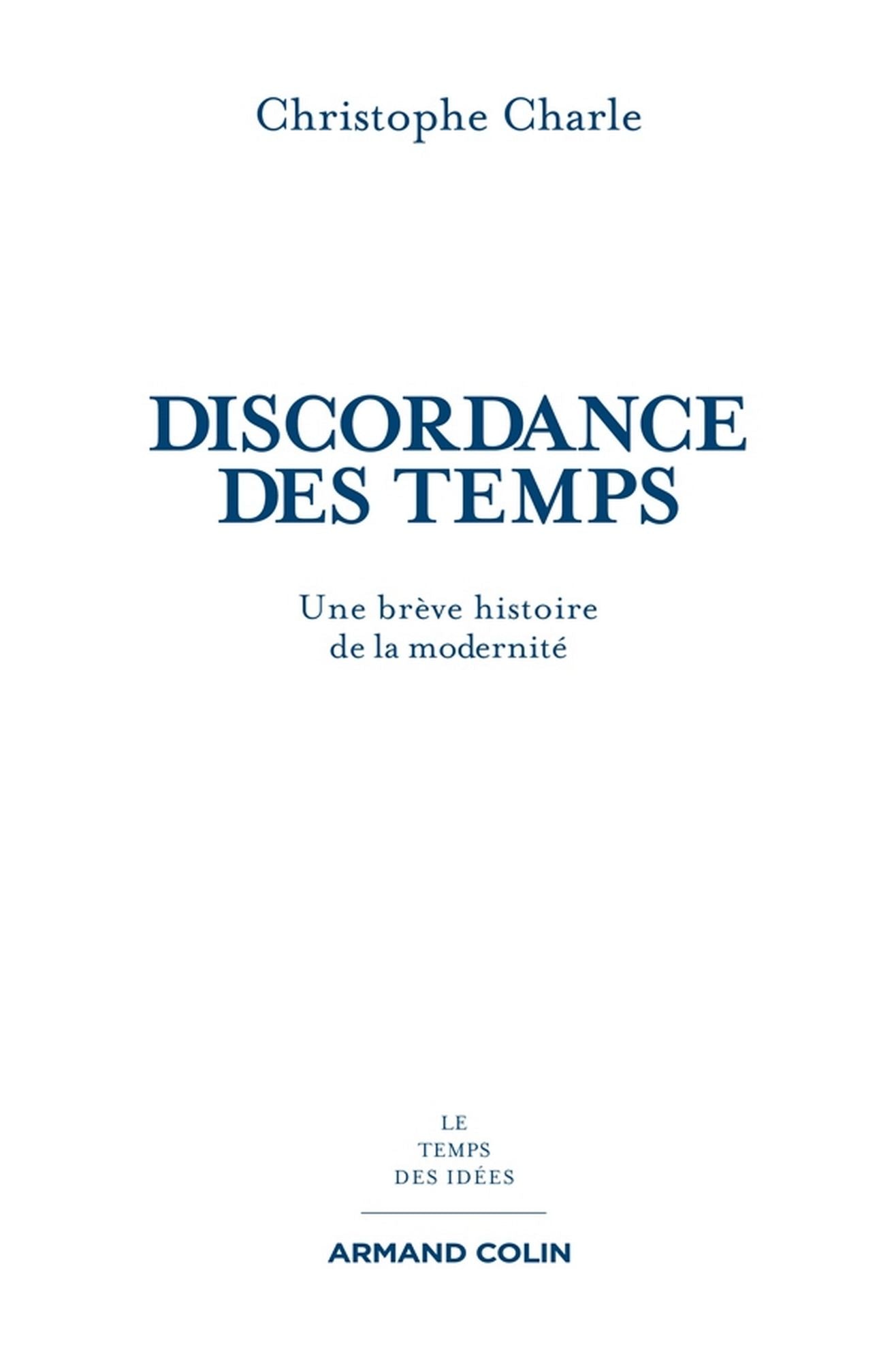 La discordance des temps: Une brève histoire de la modernité