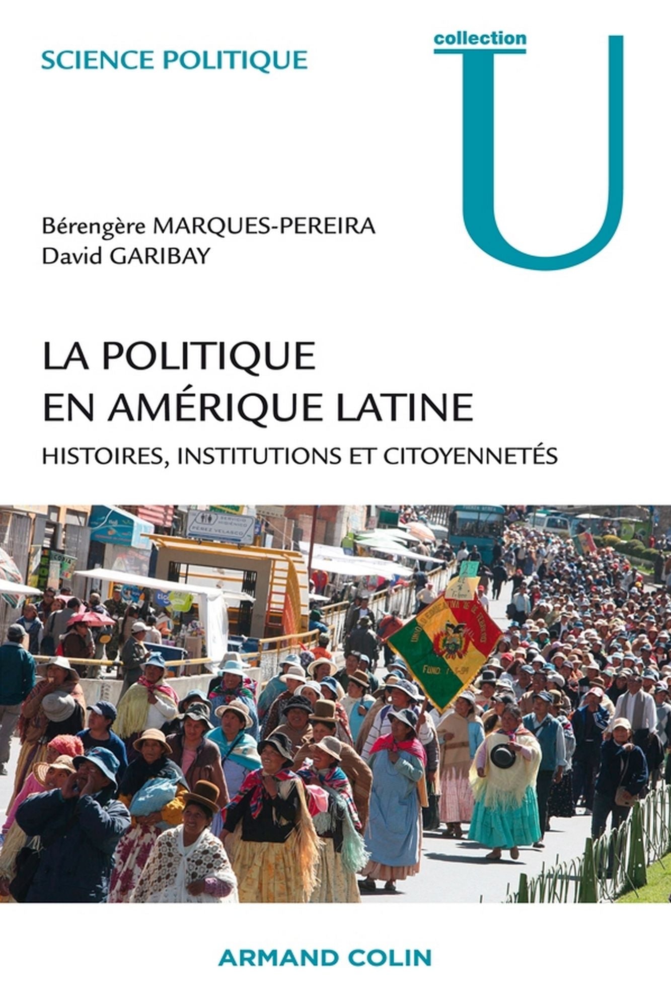 La politique en Amérique latine: Histoires, institutions et citoyennetés