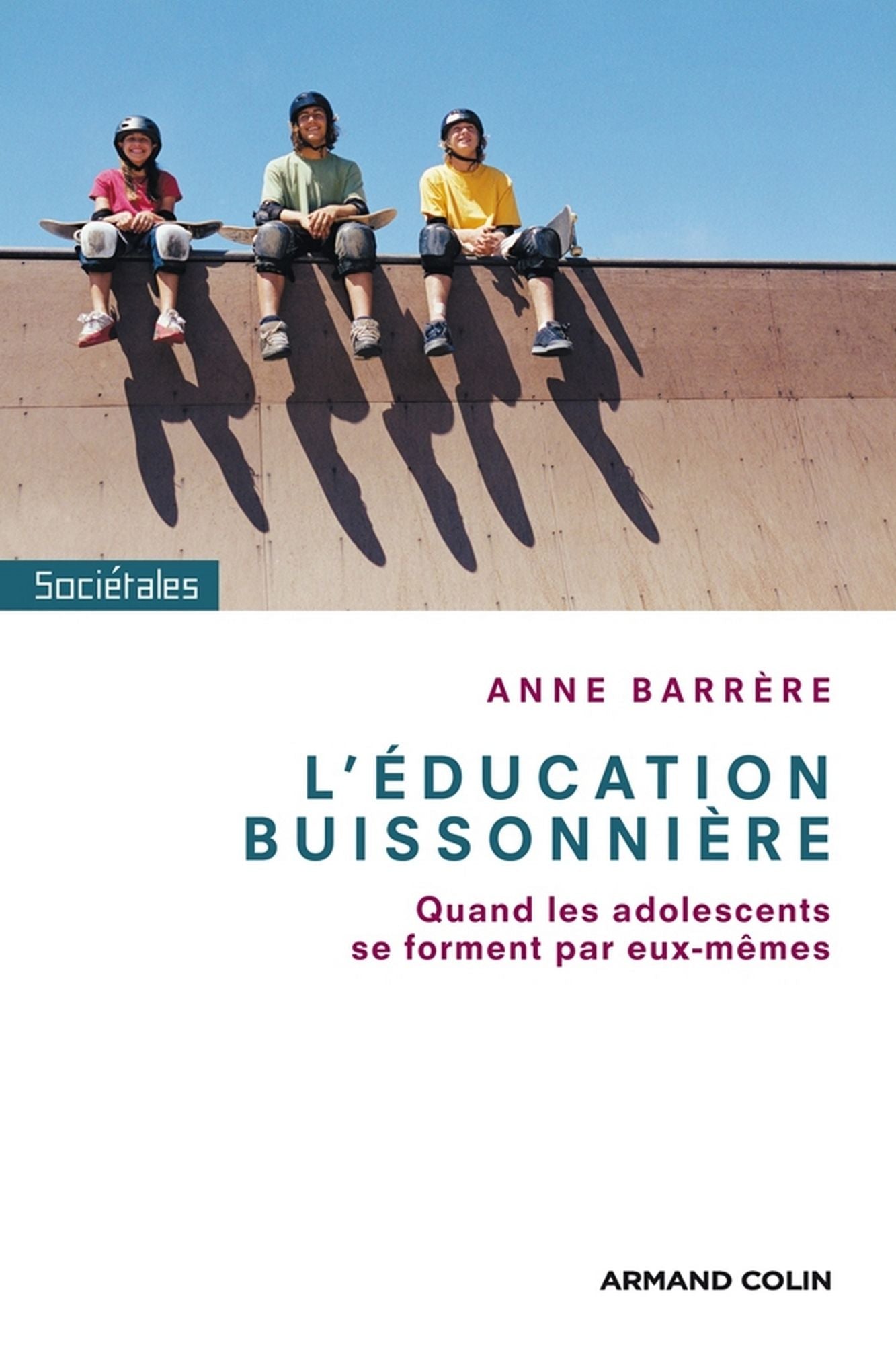L'éducation buissonnière: Quand les ados se forgent par eux-mêmes