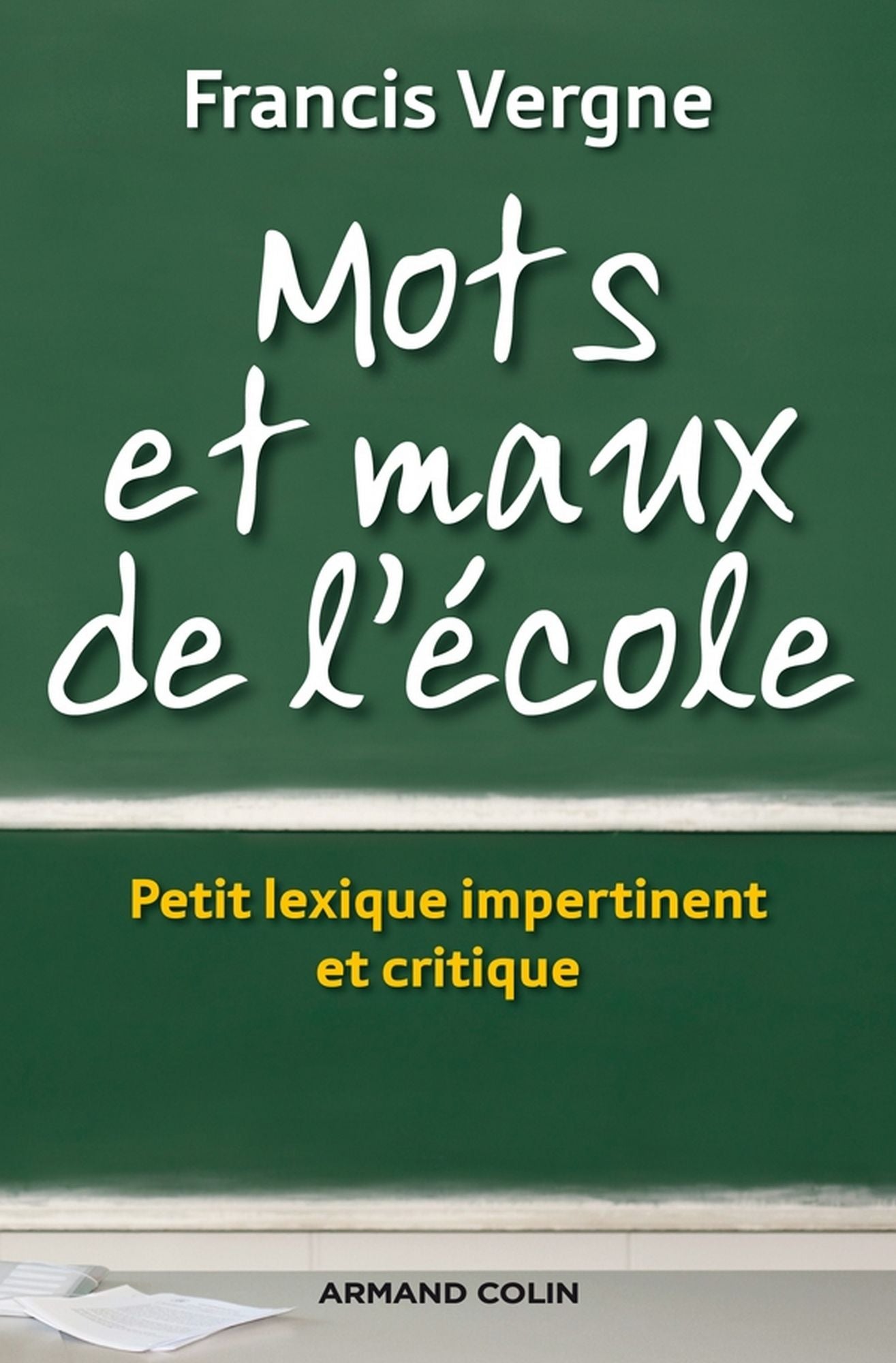 Mots et maux de l'école: Lexique impertinent et critique des réformes