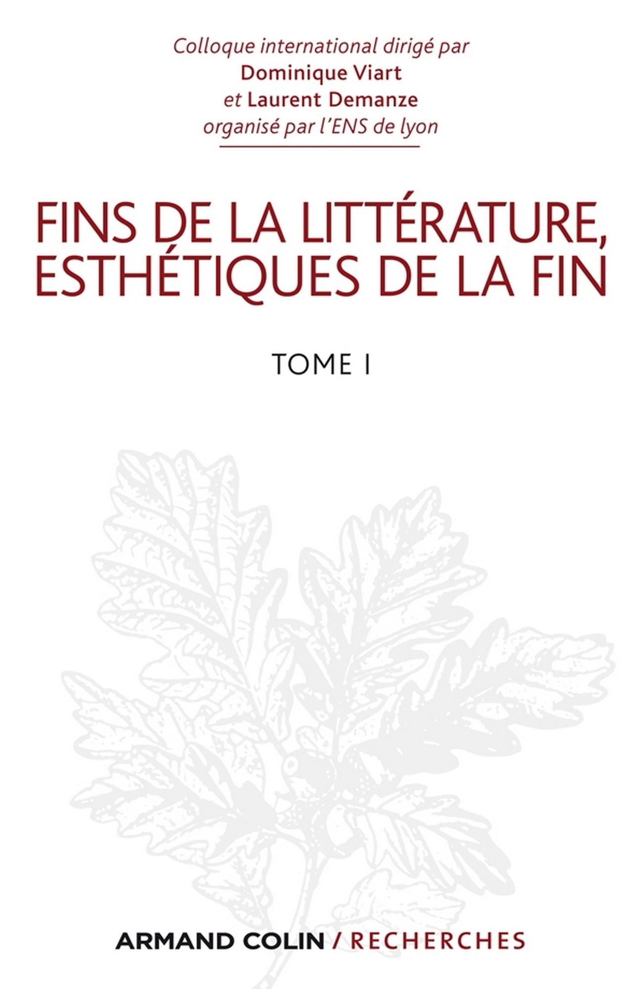 Fins de la littérature, esthétiques de la fin: Tome 1