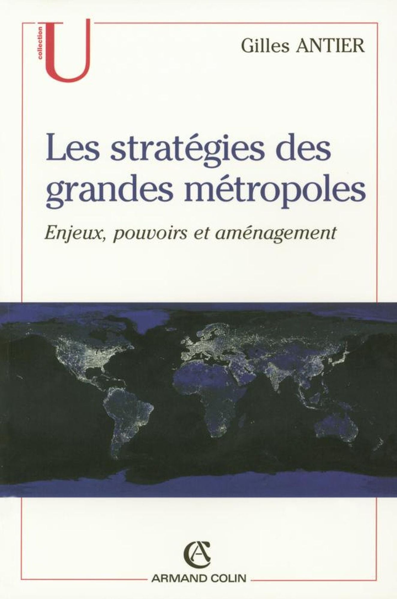 Les stratégies des grandes métropoles: Enjeux, pouvoirs et aménagement