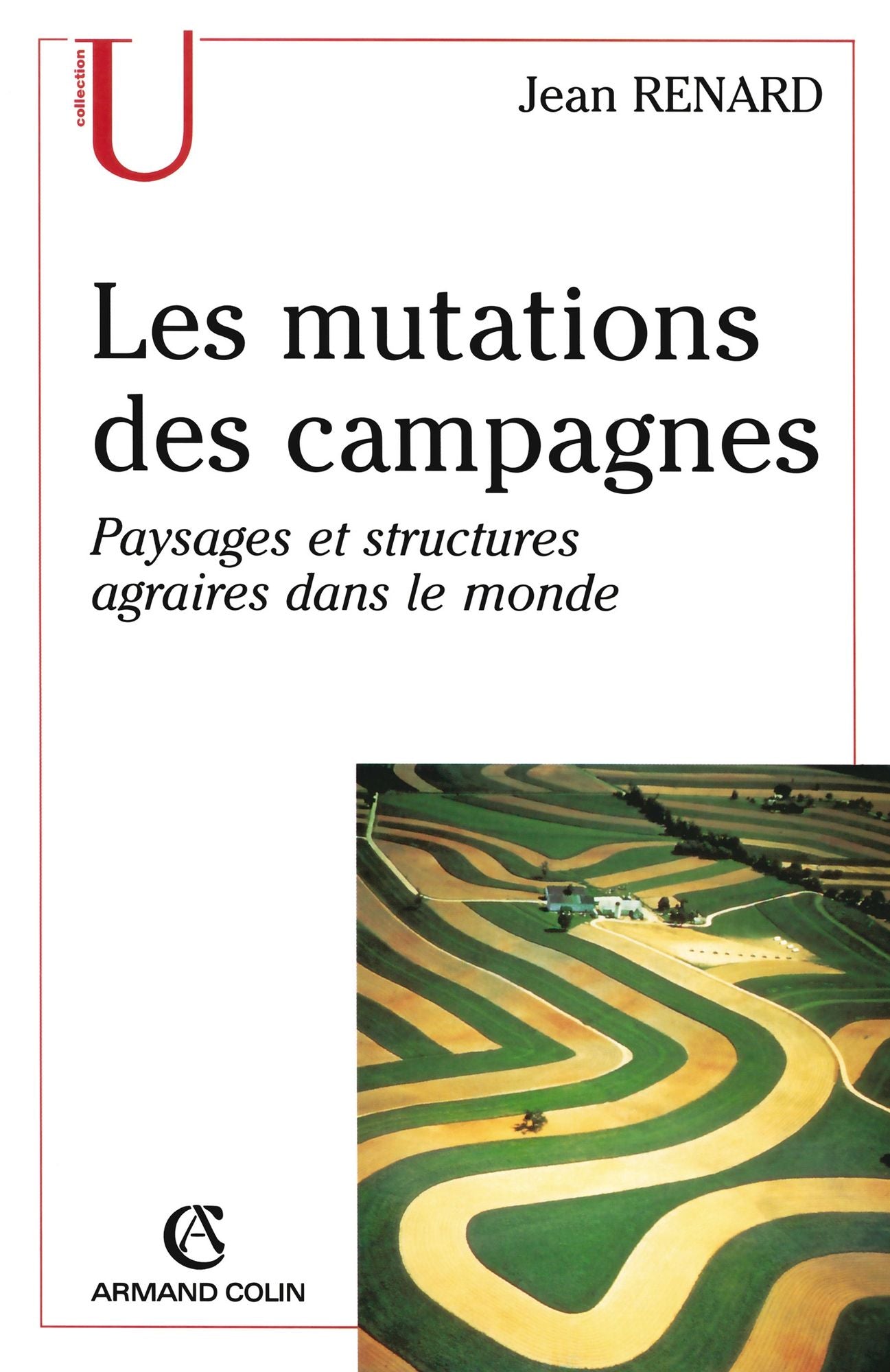 Les mutations des campagnes: Paysages et structures agraires dans le monde