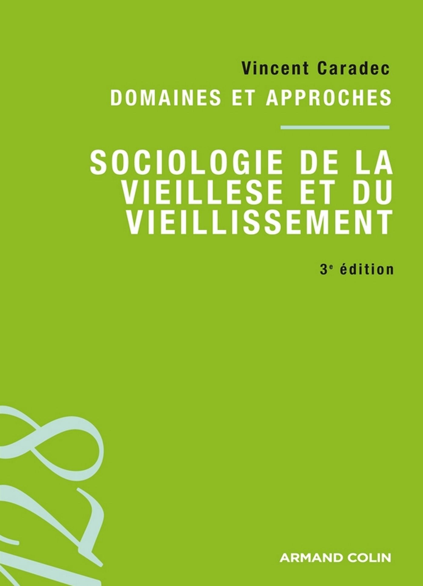 Sociologie de la vieillesse et du vieillissement: Domaines et approches