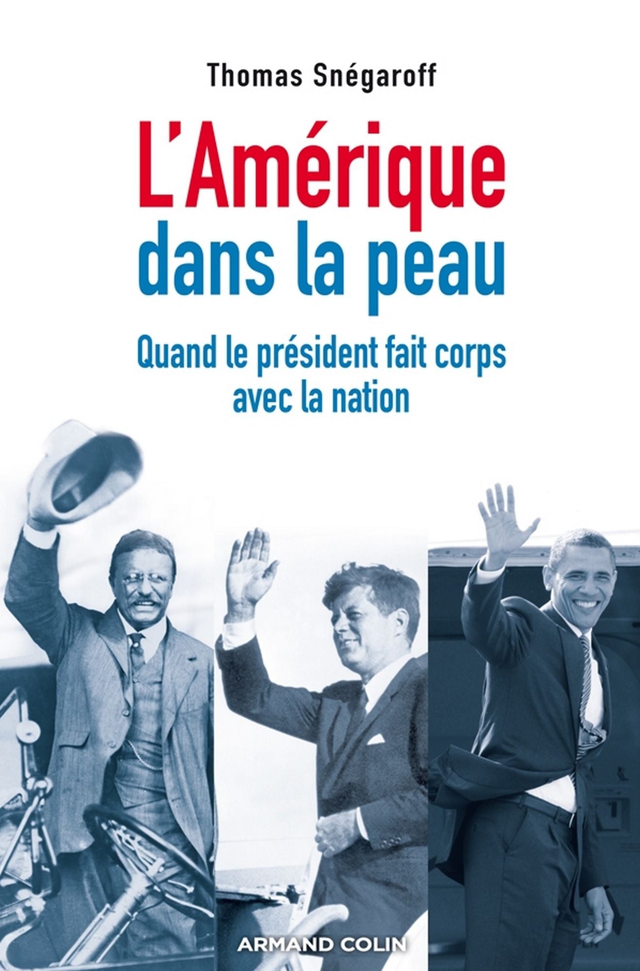 L'Amérique dans la peau: Quand le président fait corps avec la nation