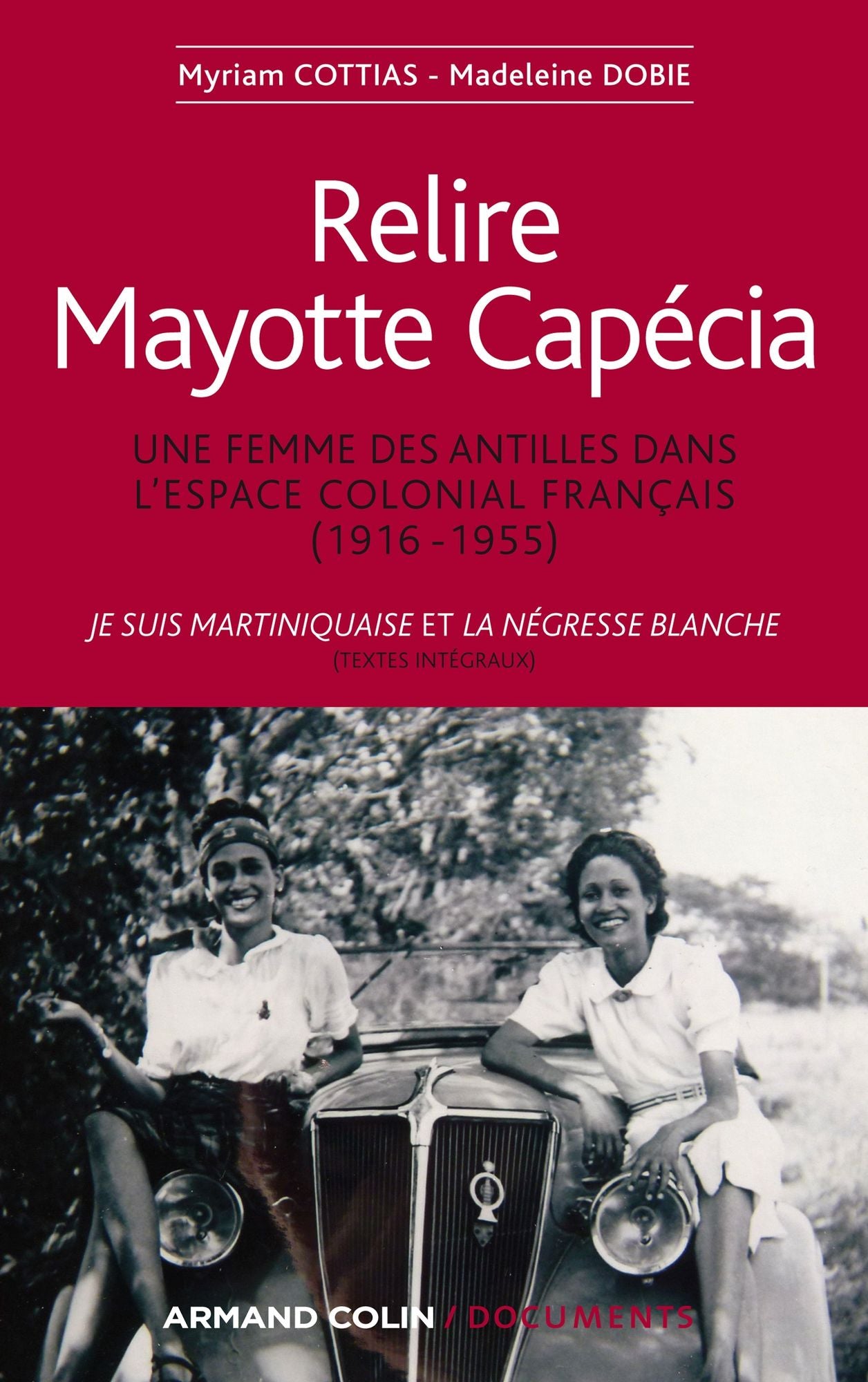 Relire Mayotte Capécia: Une femme des Antilles dans l'espace colonial français (1916-1955)