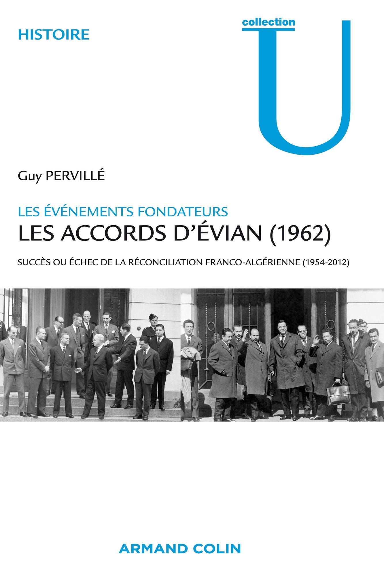 Les accords d'Evian (1962): Succès ou échec de la réconciliation franco-algérienne (1954-2012)