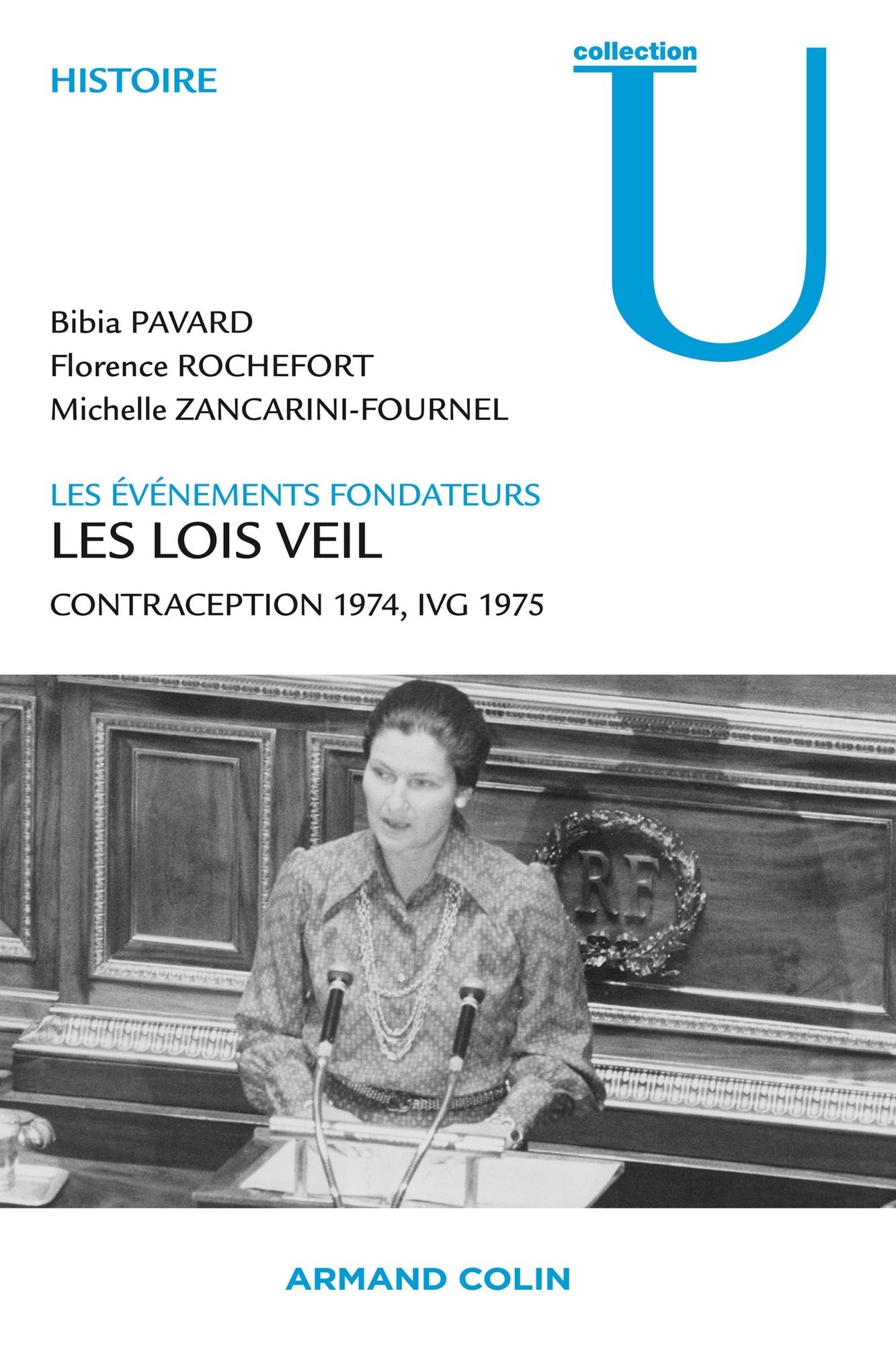 Les lois Veil. Les événements fondateurs: Contraception 1974, IVG 1975