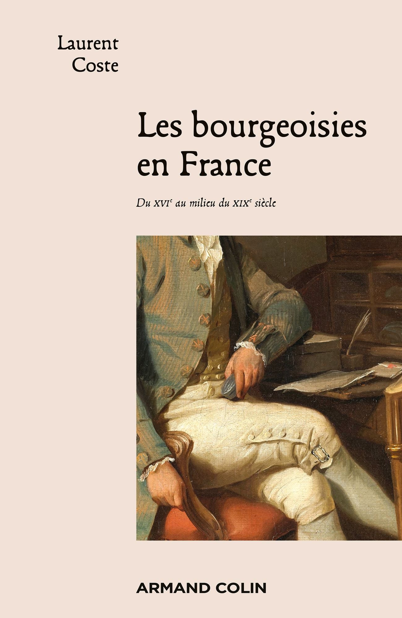 Les bourgeoisies en France: Du XVIe au milieu du XIXe siècle