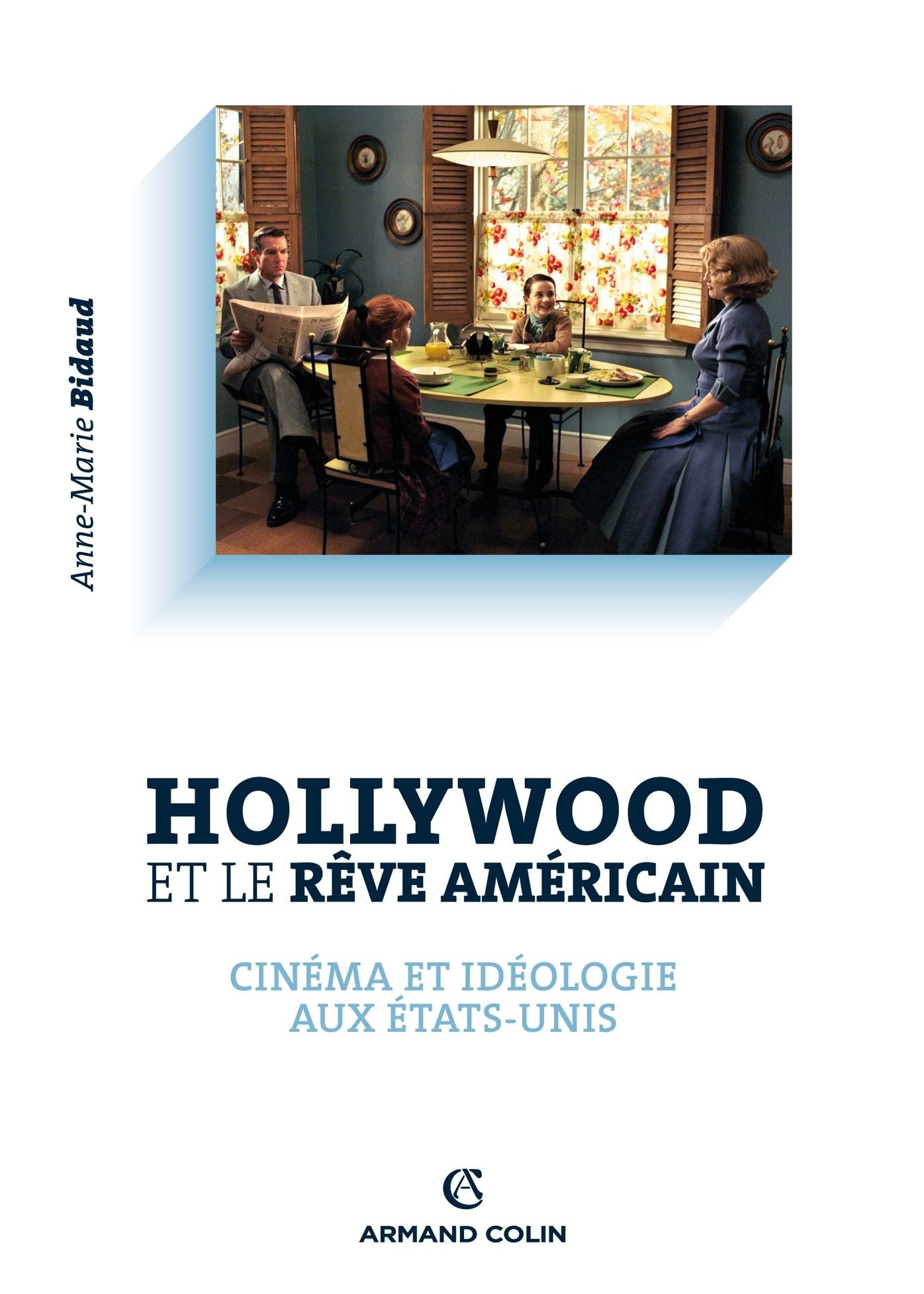 Hollywood et le rêve américain: Cinéma et idéologie aux Etats-Unis
