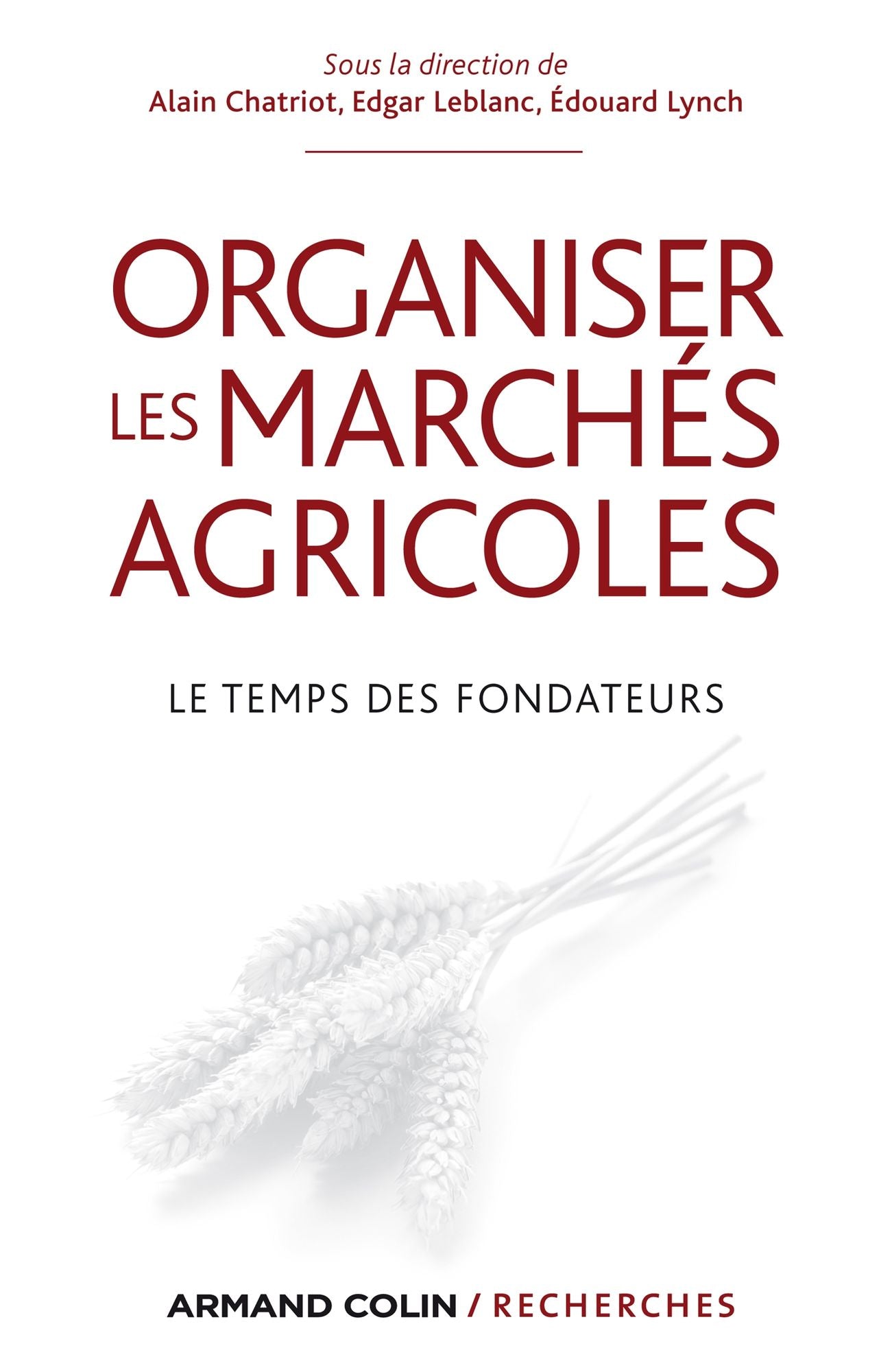 Organiser les marchés agricoles: Le temps des fondateurs