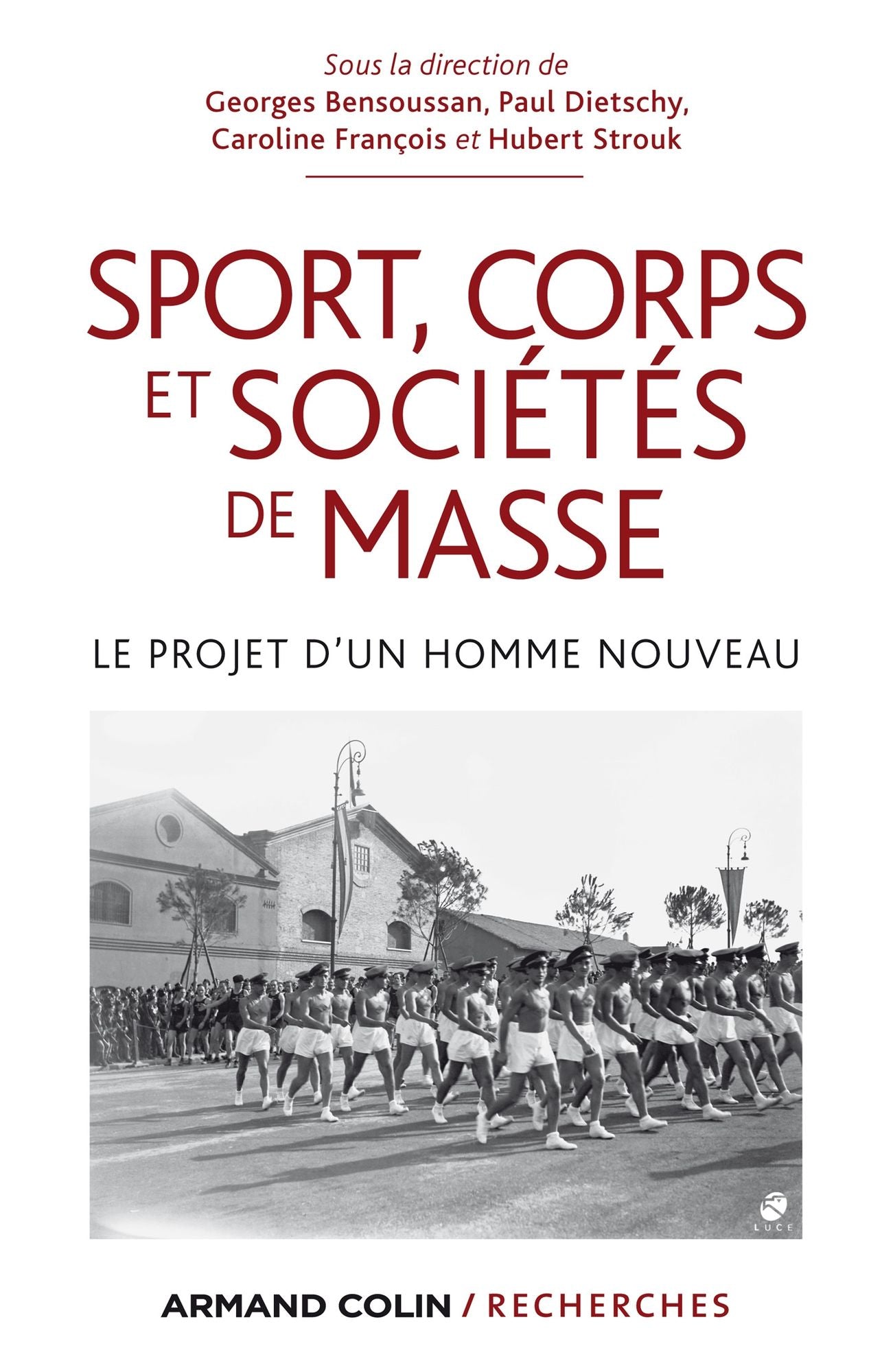 Sport, corps et sociétés de masse: Le projet d'un homme nouveau