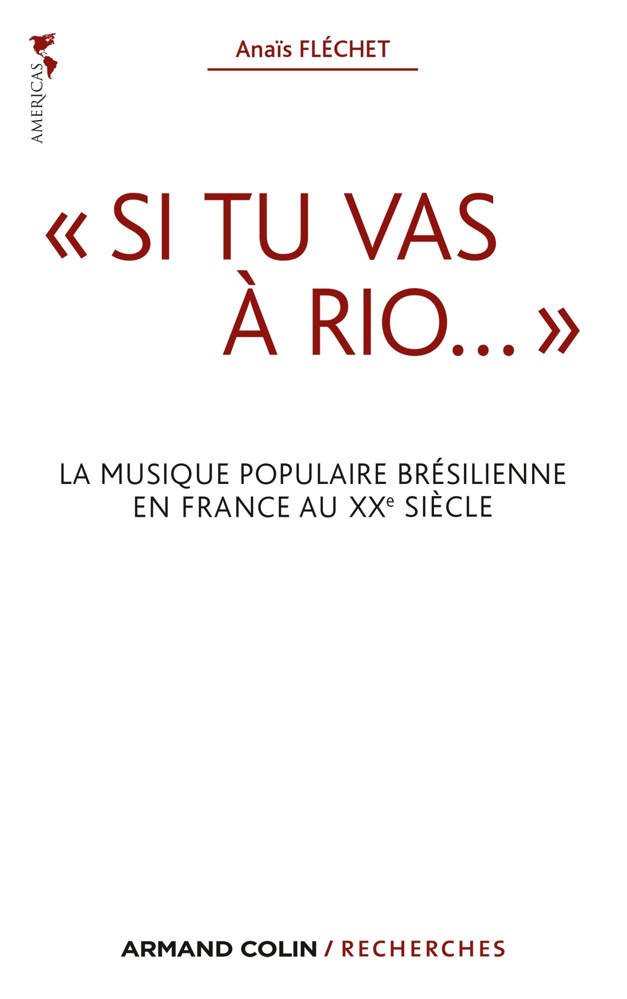 « Si tu vas à Rio... »: La musique populaire brésilienne en France au XXe siècle