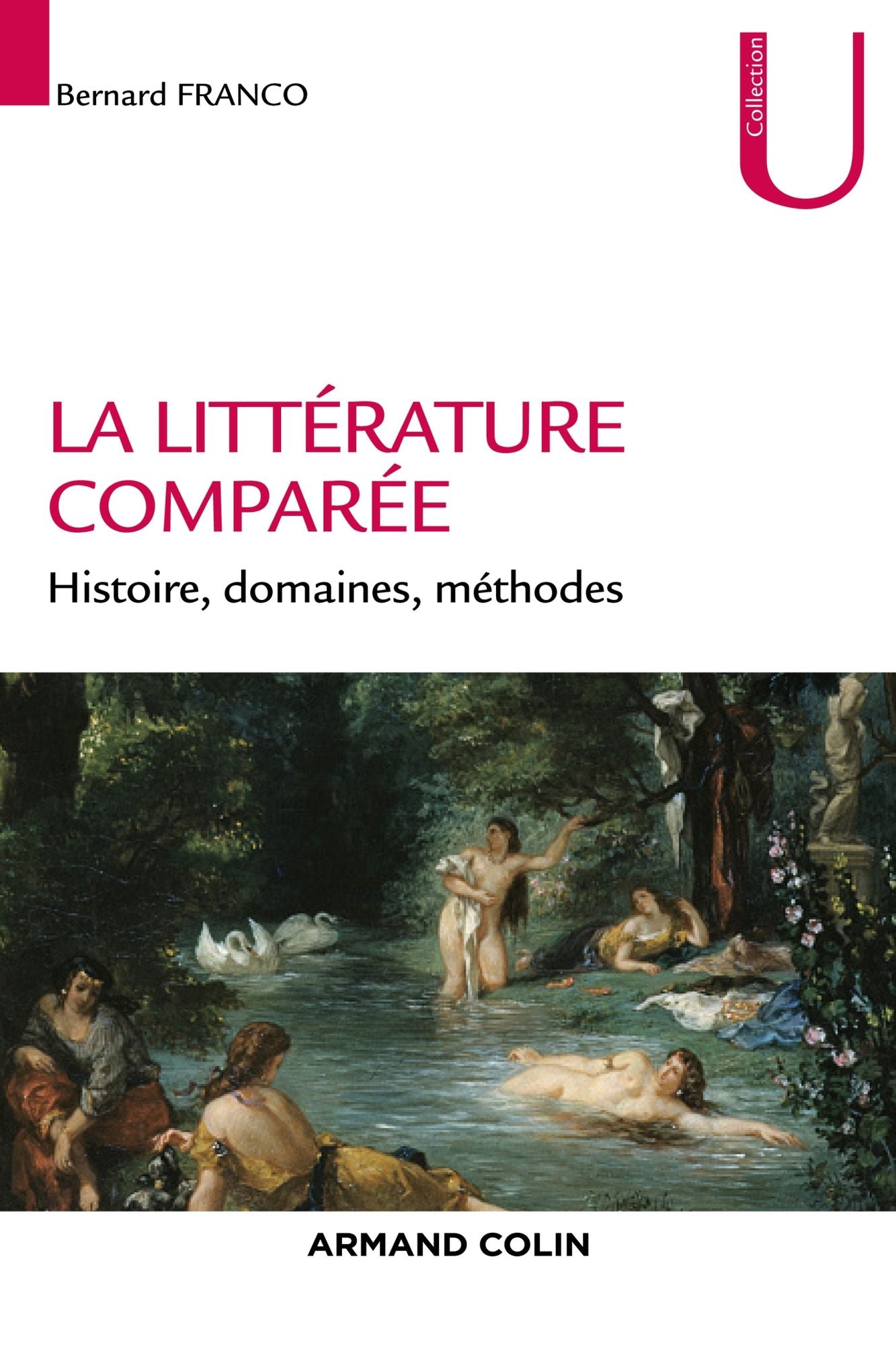 La littérature comparée: Histoire, domaines, méthodes