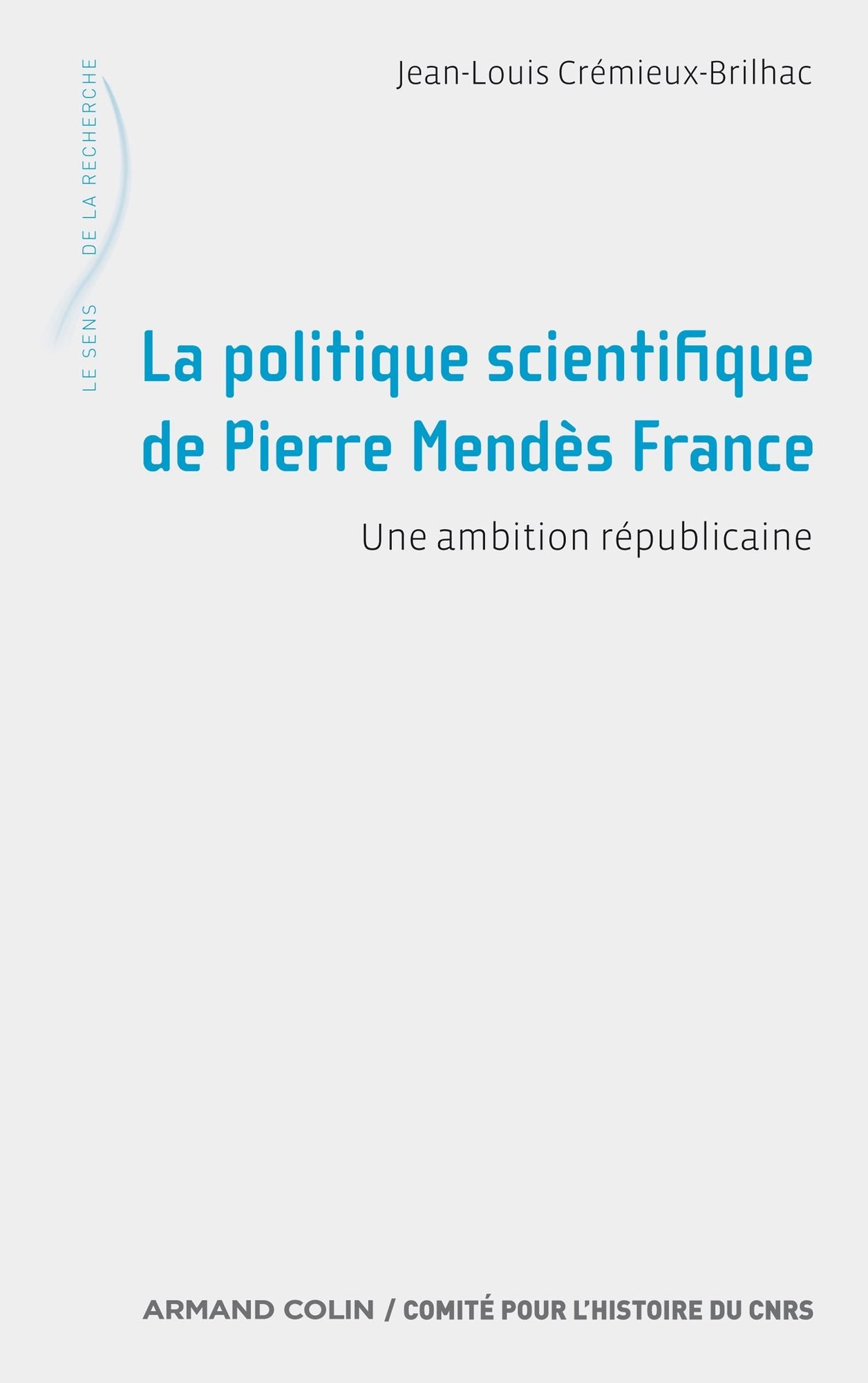 La politique scientifique de Pierre Mendès France: Une ambition républicaine