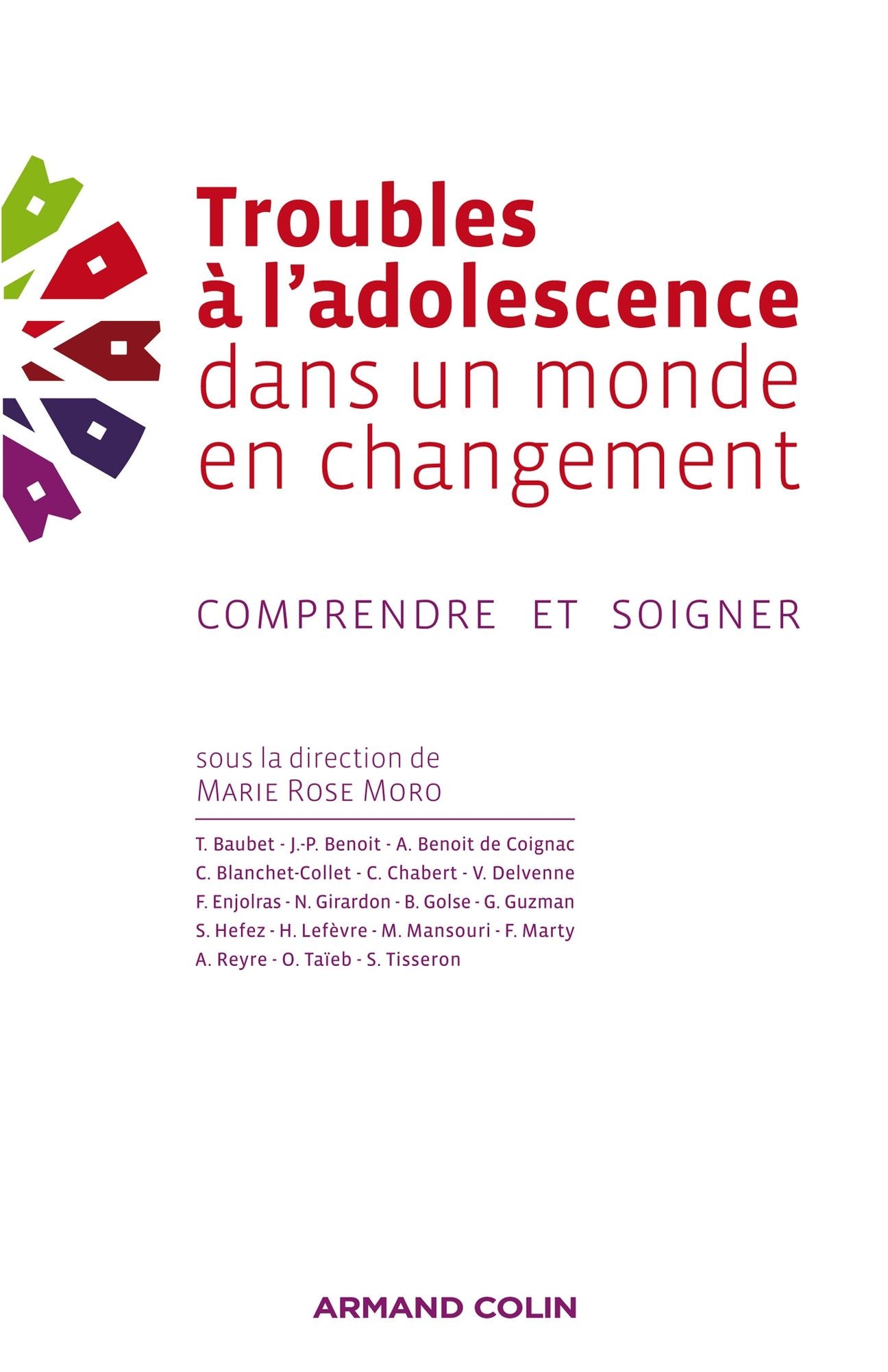 Troubles à l'adolescence dans un monde en changement: Comprendre et soigner
