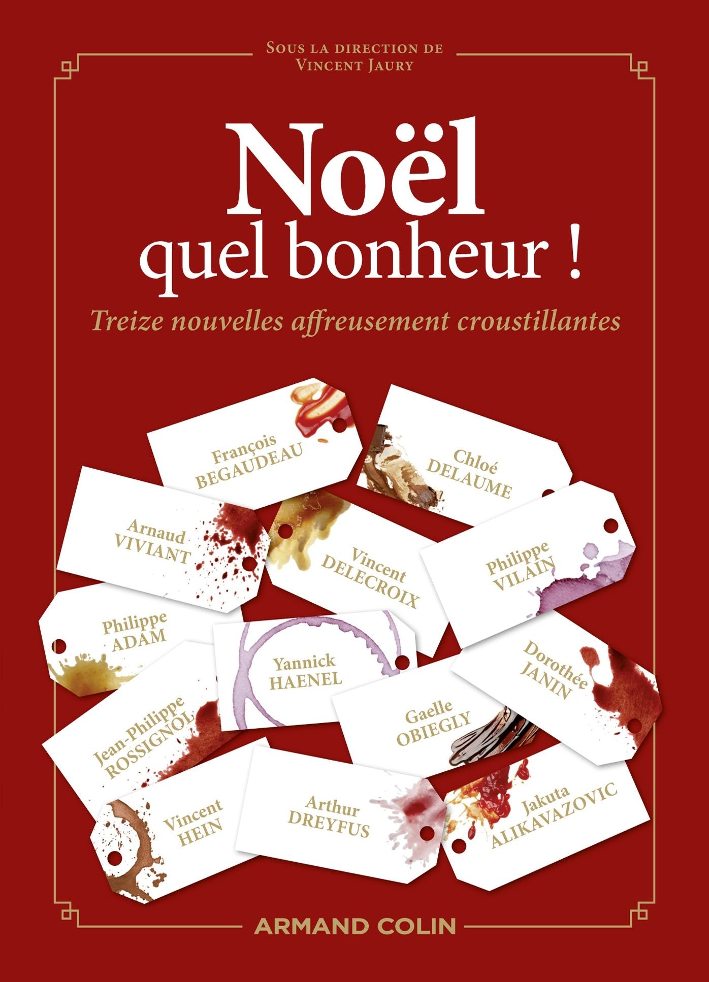 Noël, quel bonheur !: Treize nouvelles affreusement croustillantes