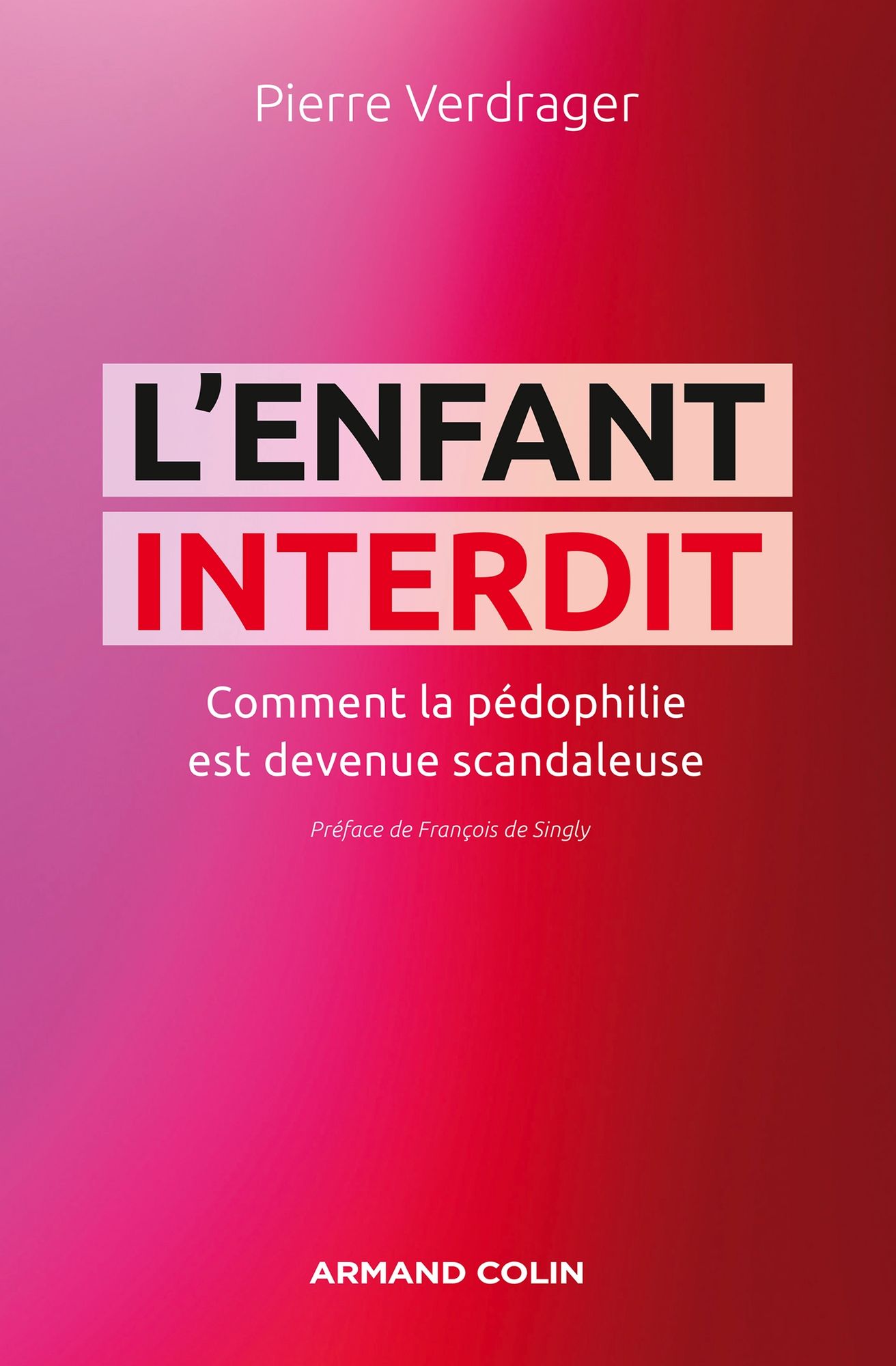 L'enfant interdit: Comment la pédophilie est devenue scandaleuse