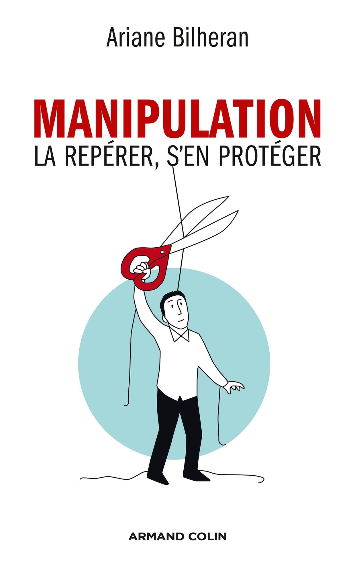 Manipulation: La repérer, s'en protéger