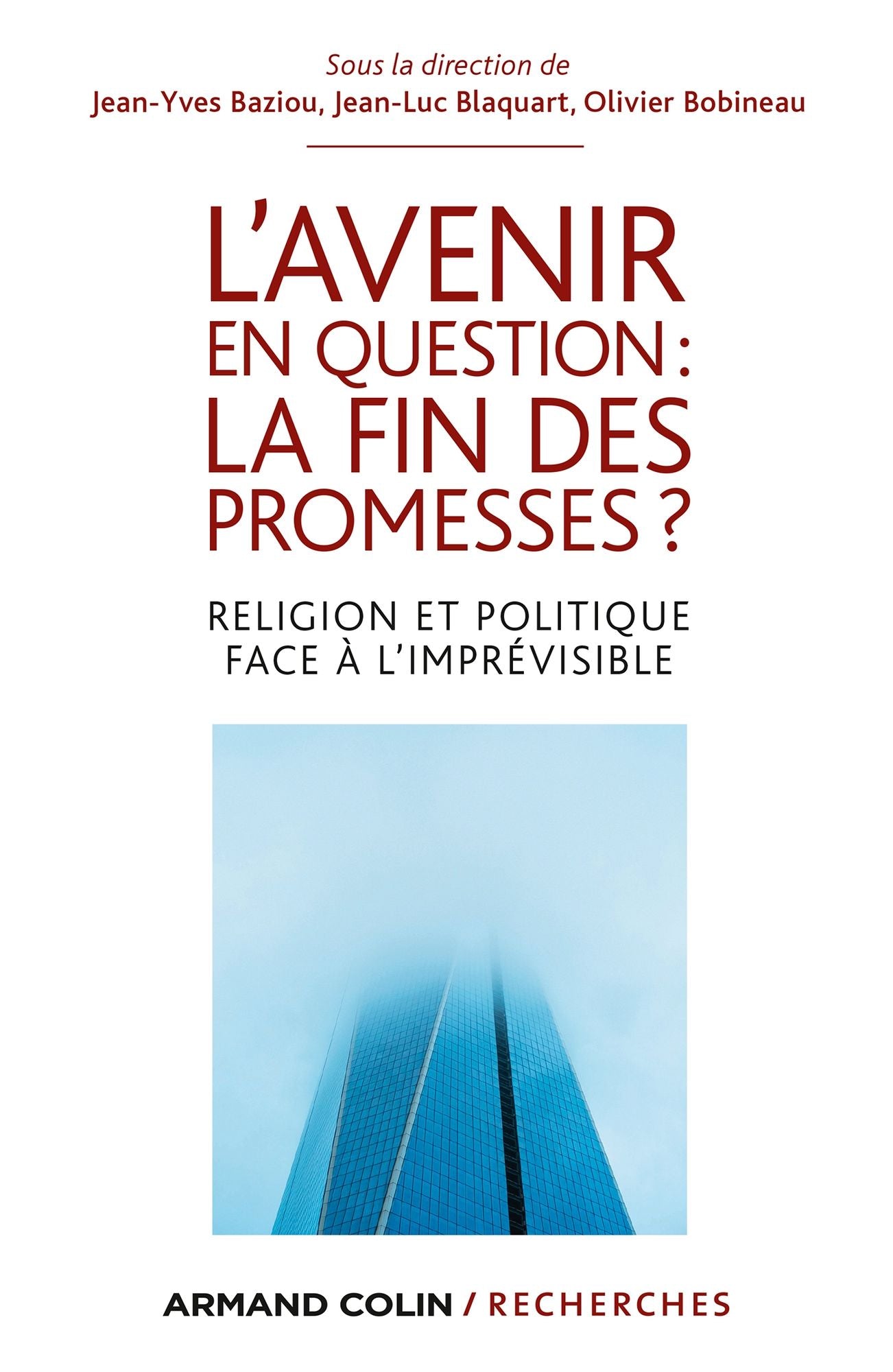 L'avenir en question : la fin des promesses ?: Religion et politique face à l'imprévisible