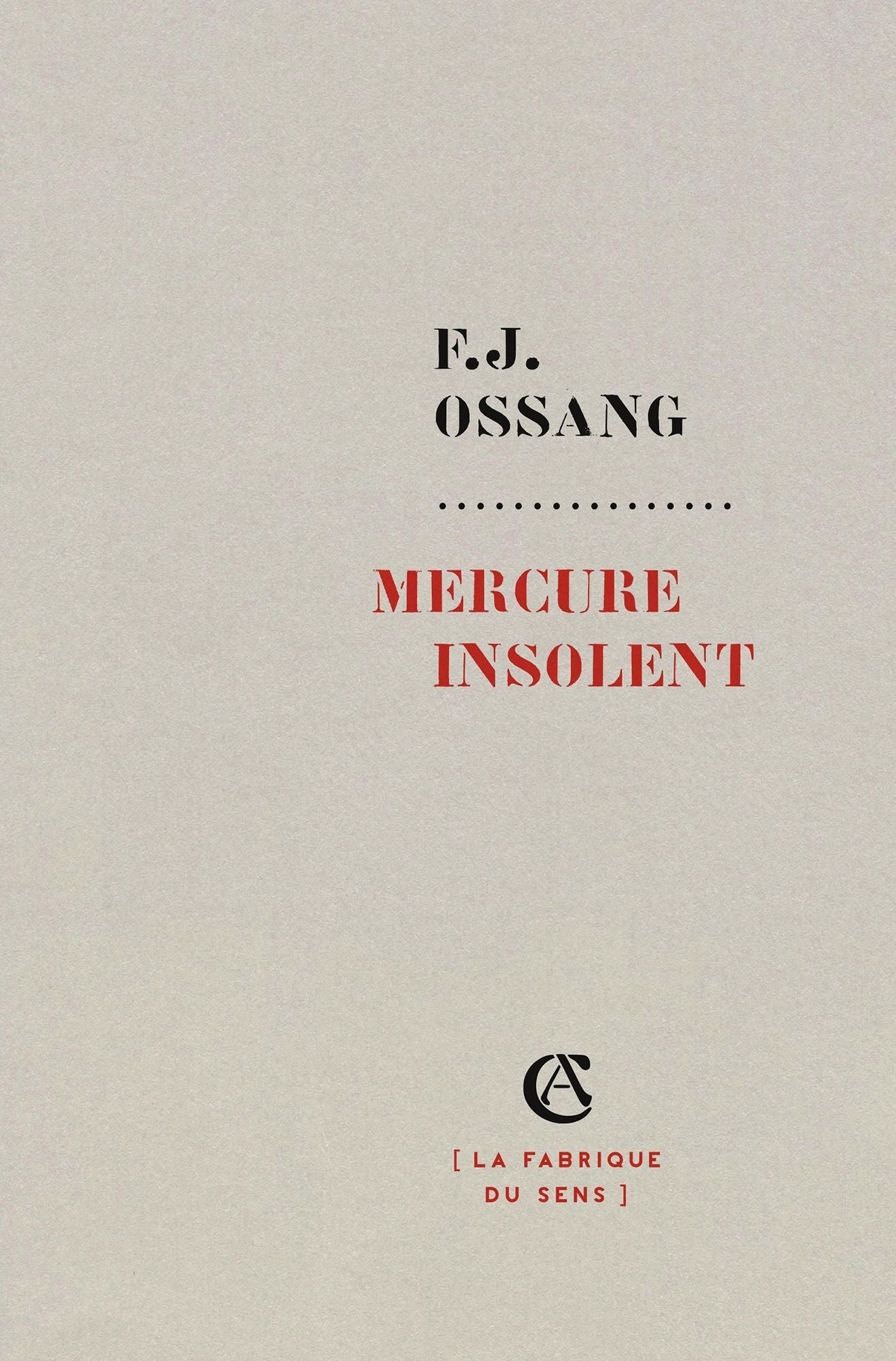 Mercure insolent: F.J. Ossang