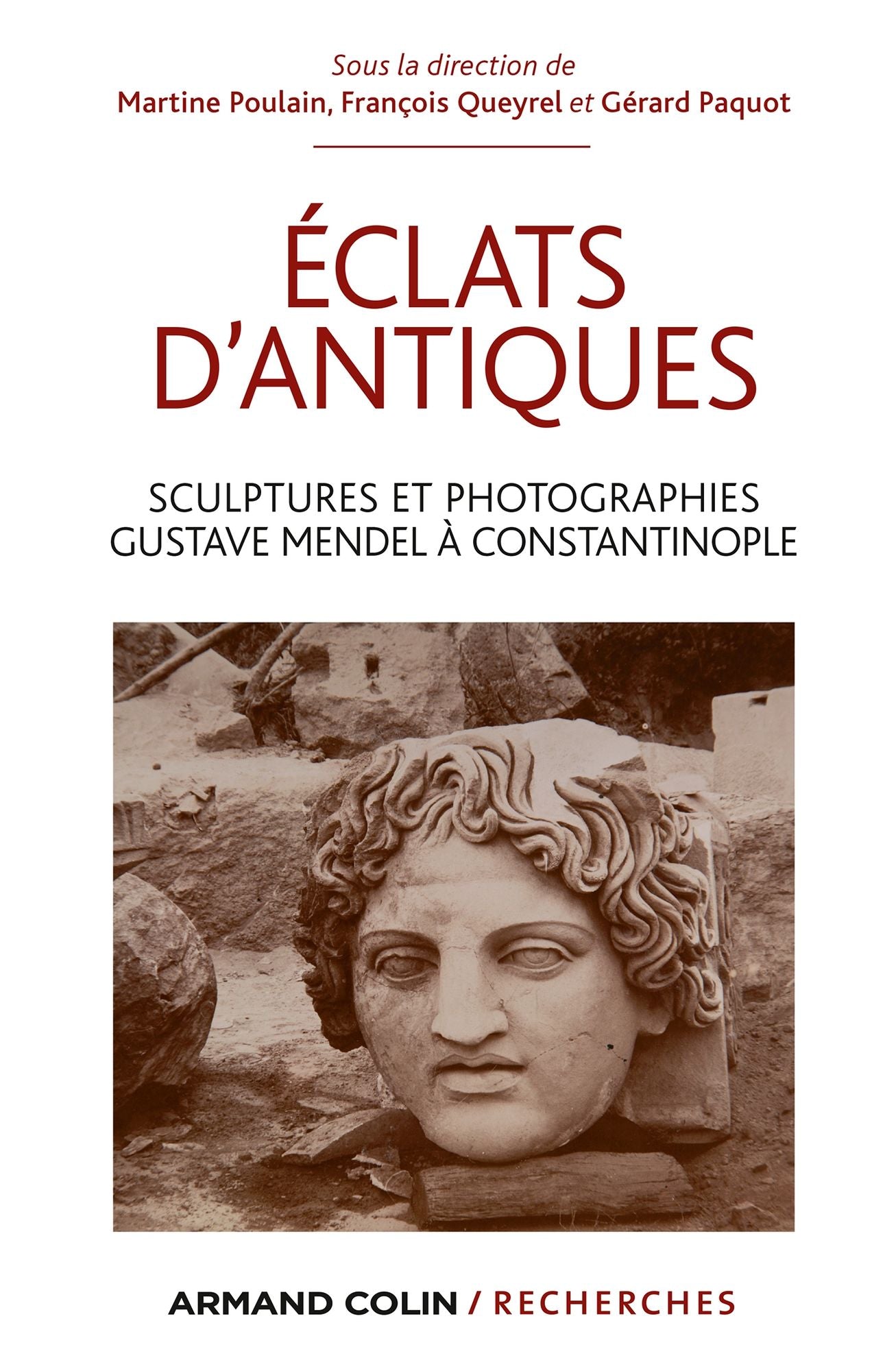 Éclats d'antiques: Sculptures et photographies, Gustave Mendel à Constantinople