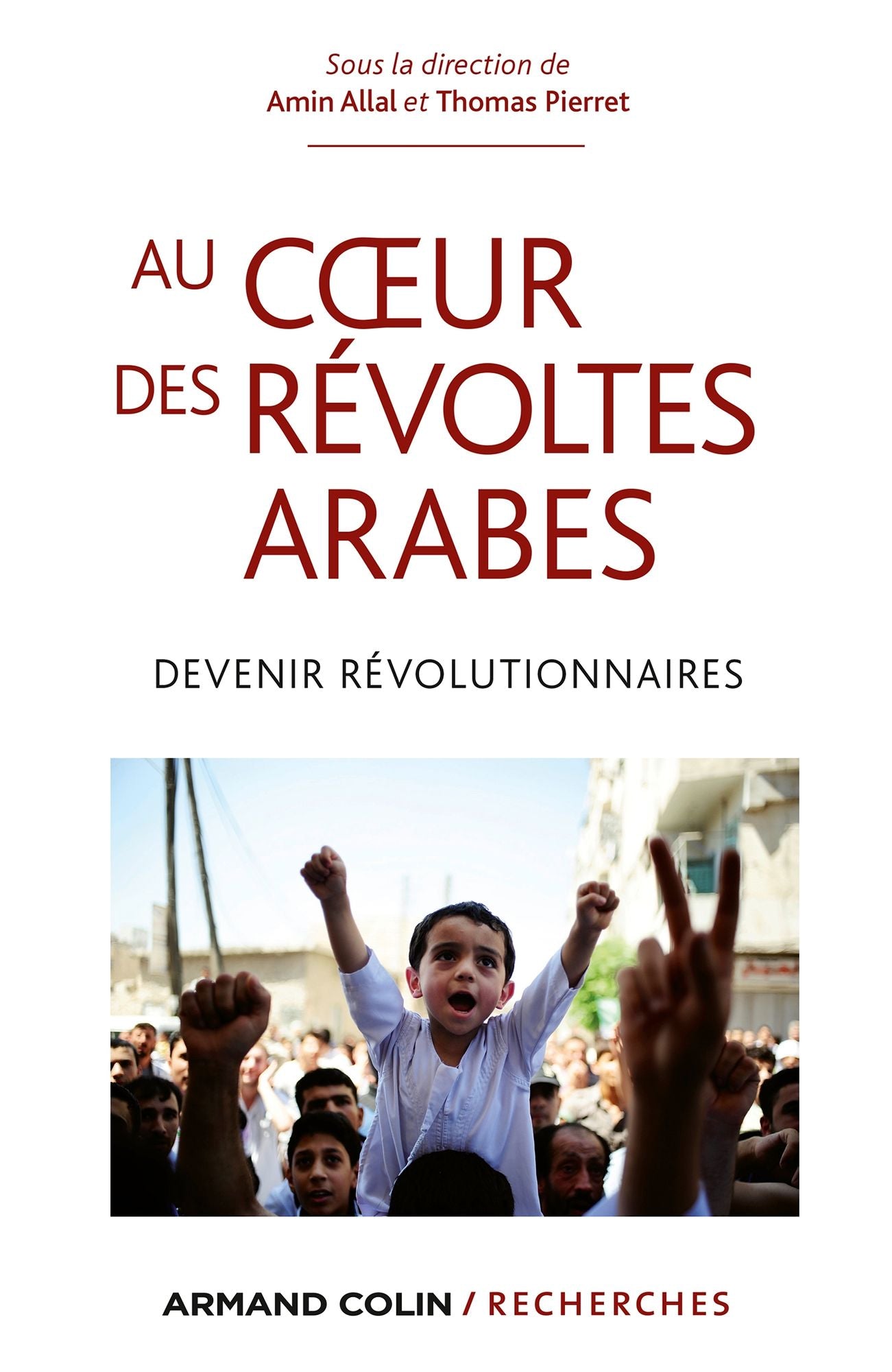 Au coeur des révoltes arabes: Devenir révolutionnaires