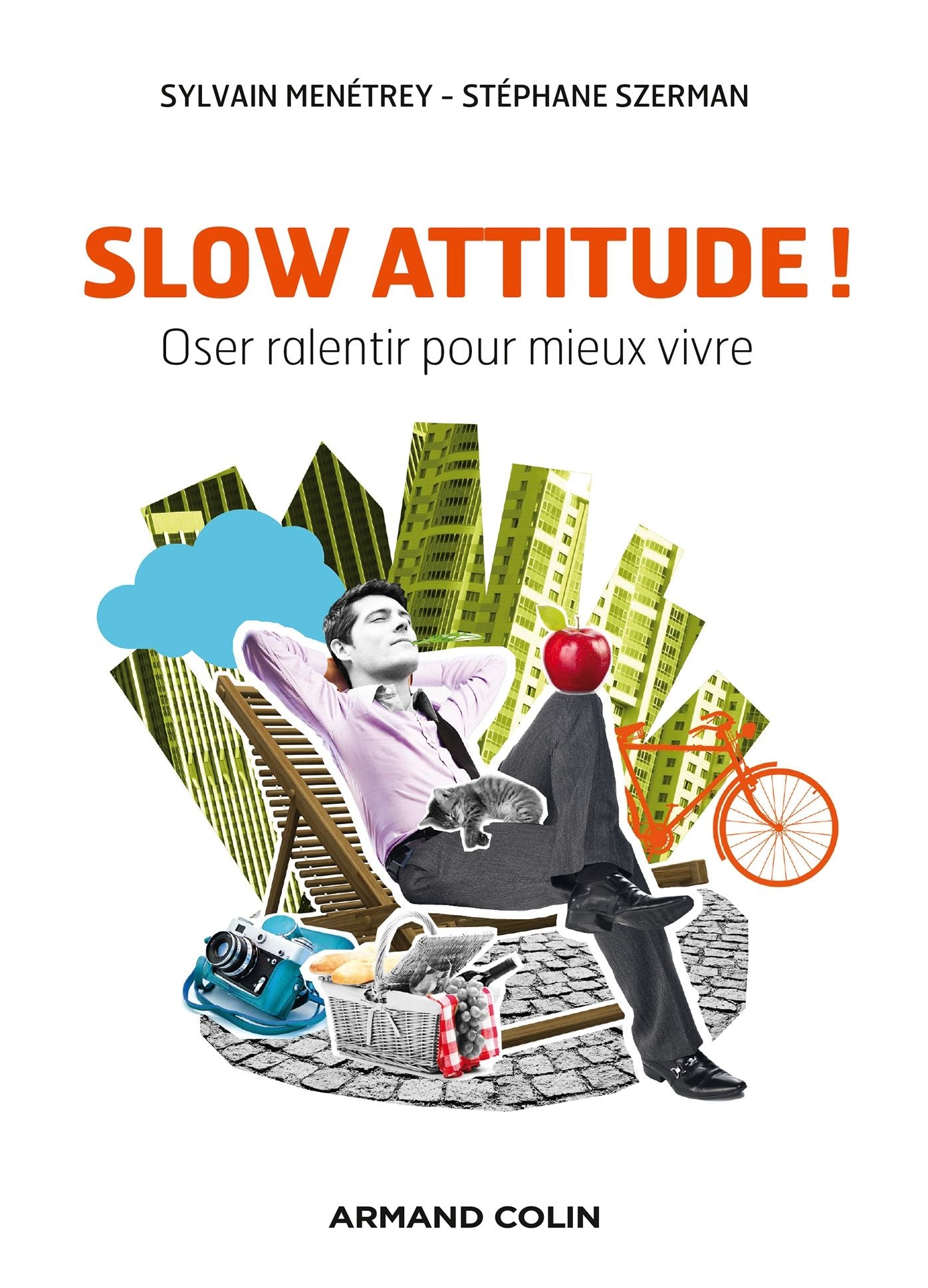 Slow attitude !: Oser ralentir pour mieux vivre