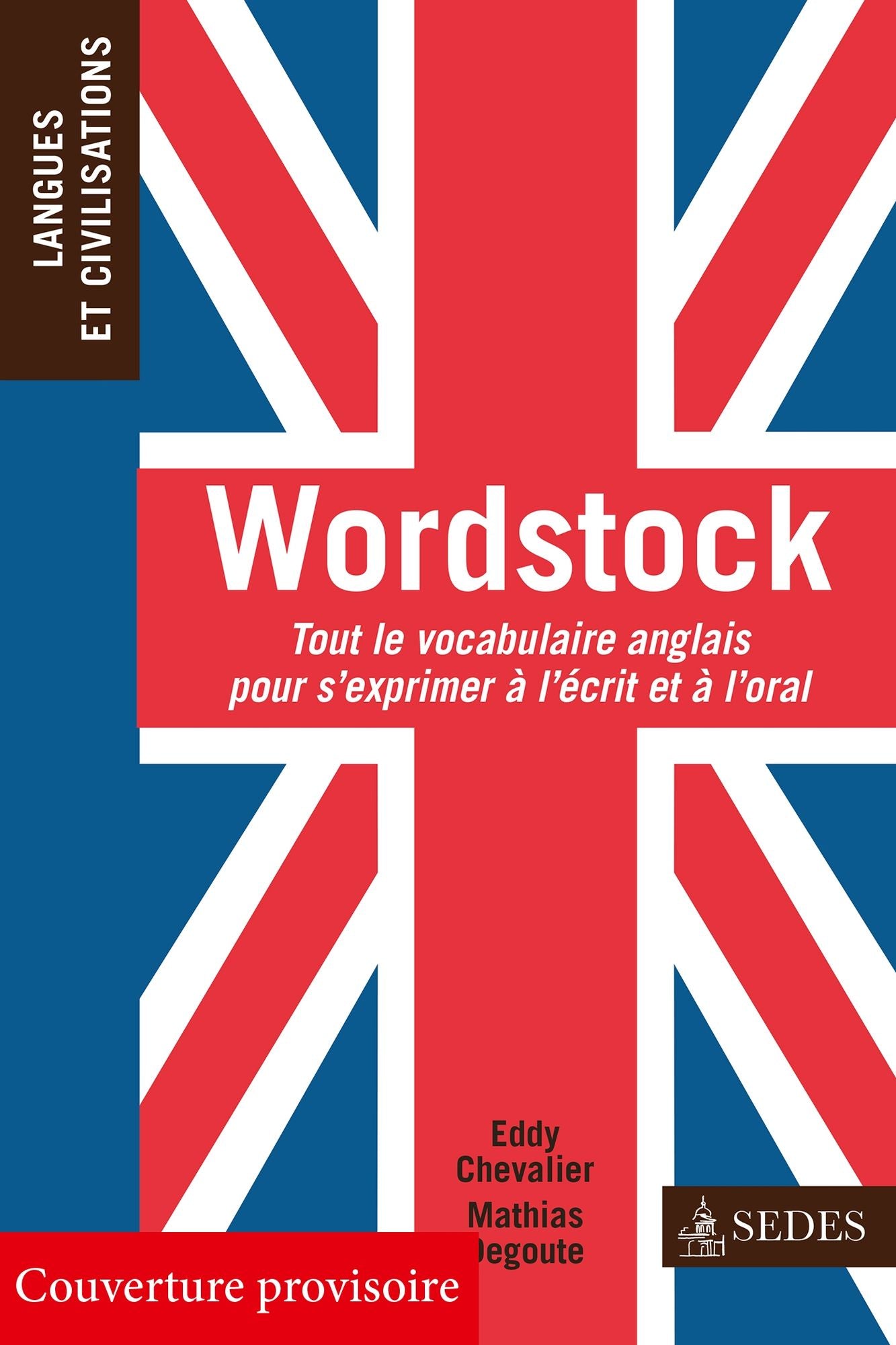 Wordstock: Tout le vocabulaire anglais pour s'exprimer à l'écrit et à l'oral