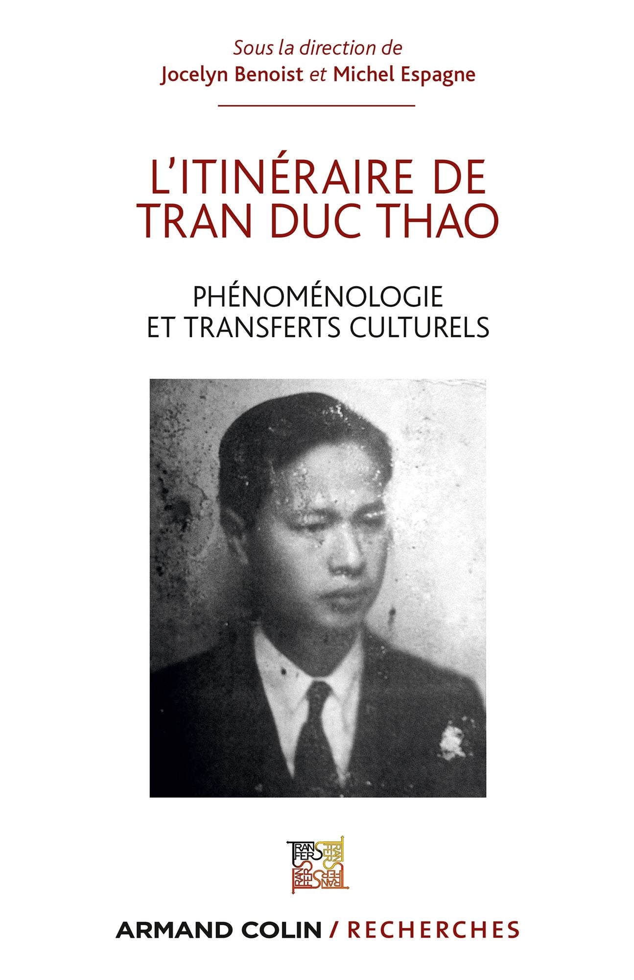 L'itinéraire de Tran Duc Thao: Phénoménologie et transfert culturel / Phénoménologie et matérialisme dialectique