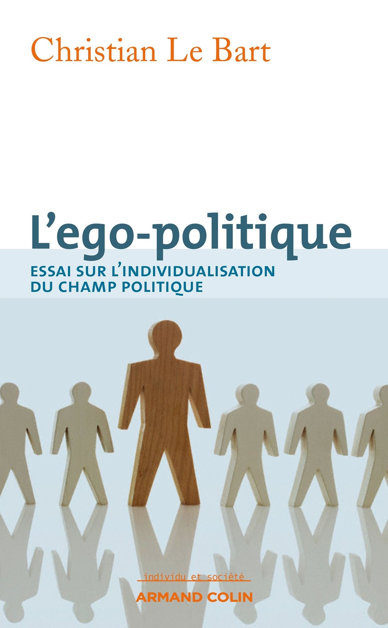 L'ego-politique: Essai sur l'individualisation du champ politique