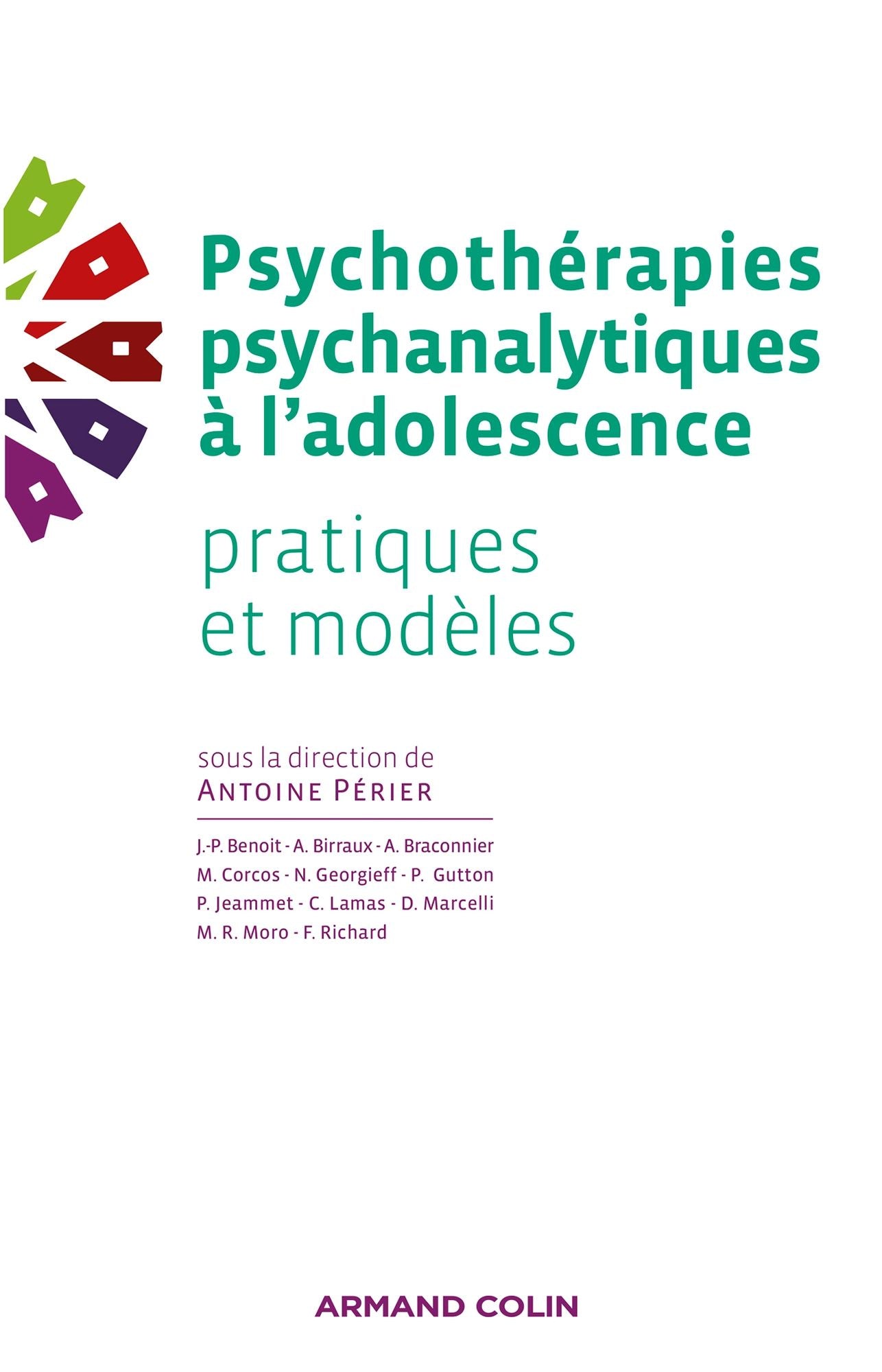 Psychothérapies psychanalytiques à l'adolescence: Pratiques et modèles