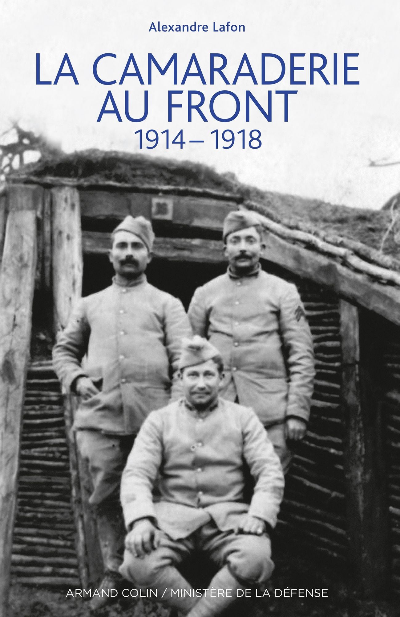La camaraderie au front: 1914-1918