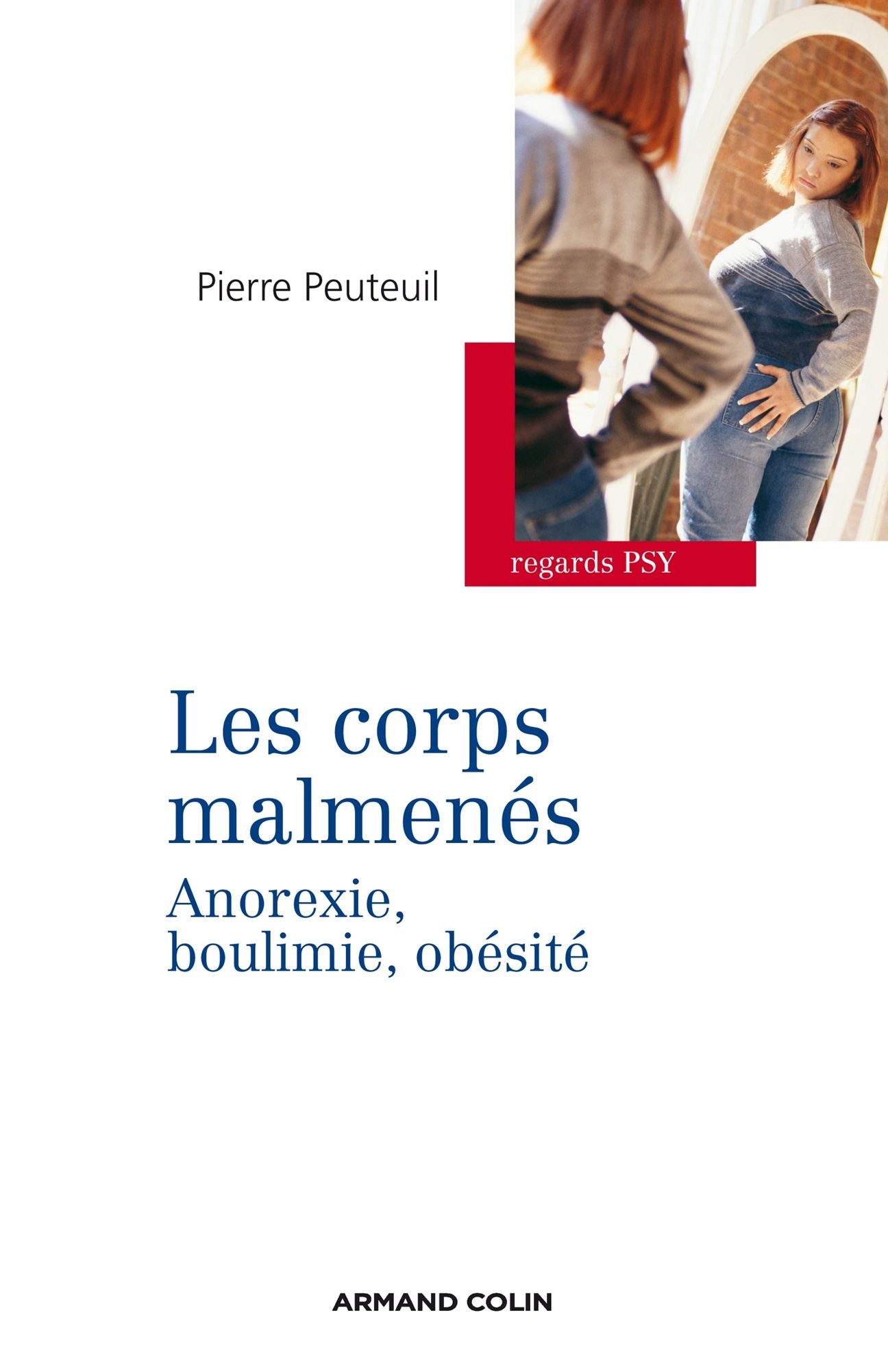 Les corps malmenés: Anorexie, boulimie, obésité