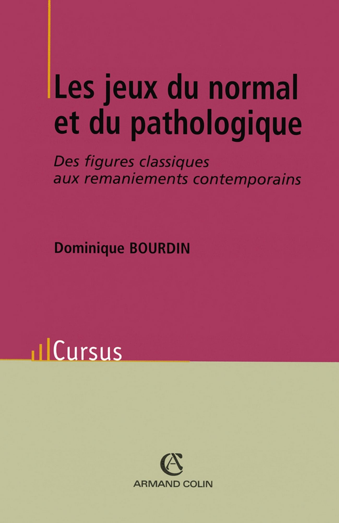 Les jeux du normal et du pathologique: Des figures classiques aux remaniements contemporains