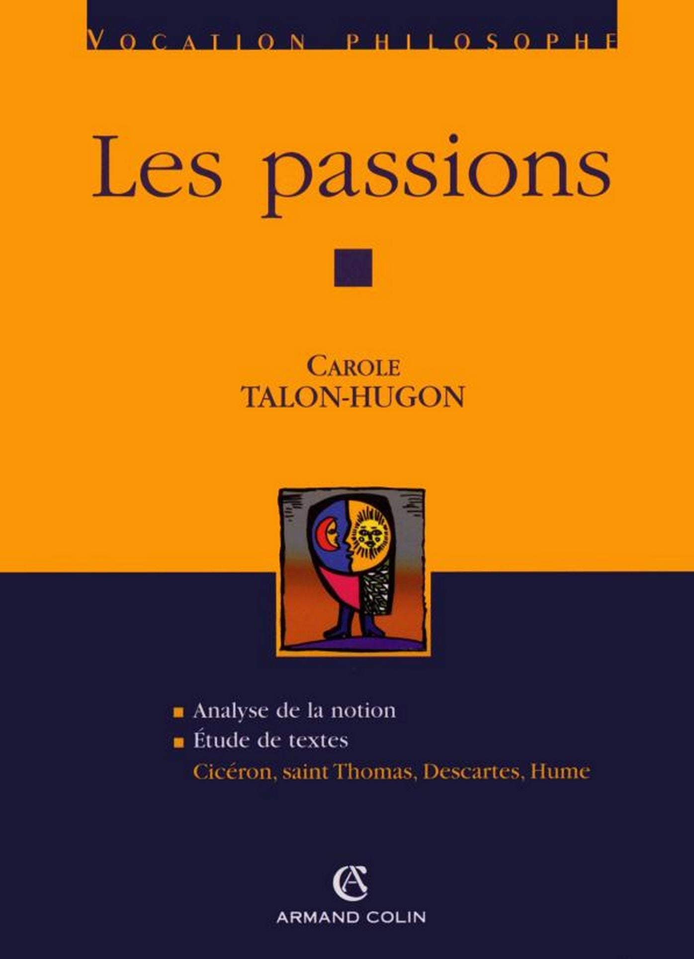 Les passions: Cicéron, saint Thomas, Descartes, Hume