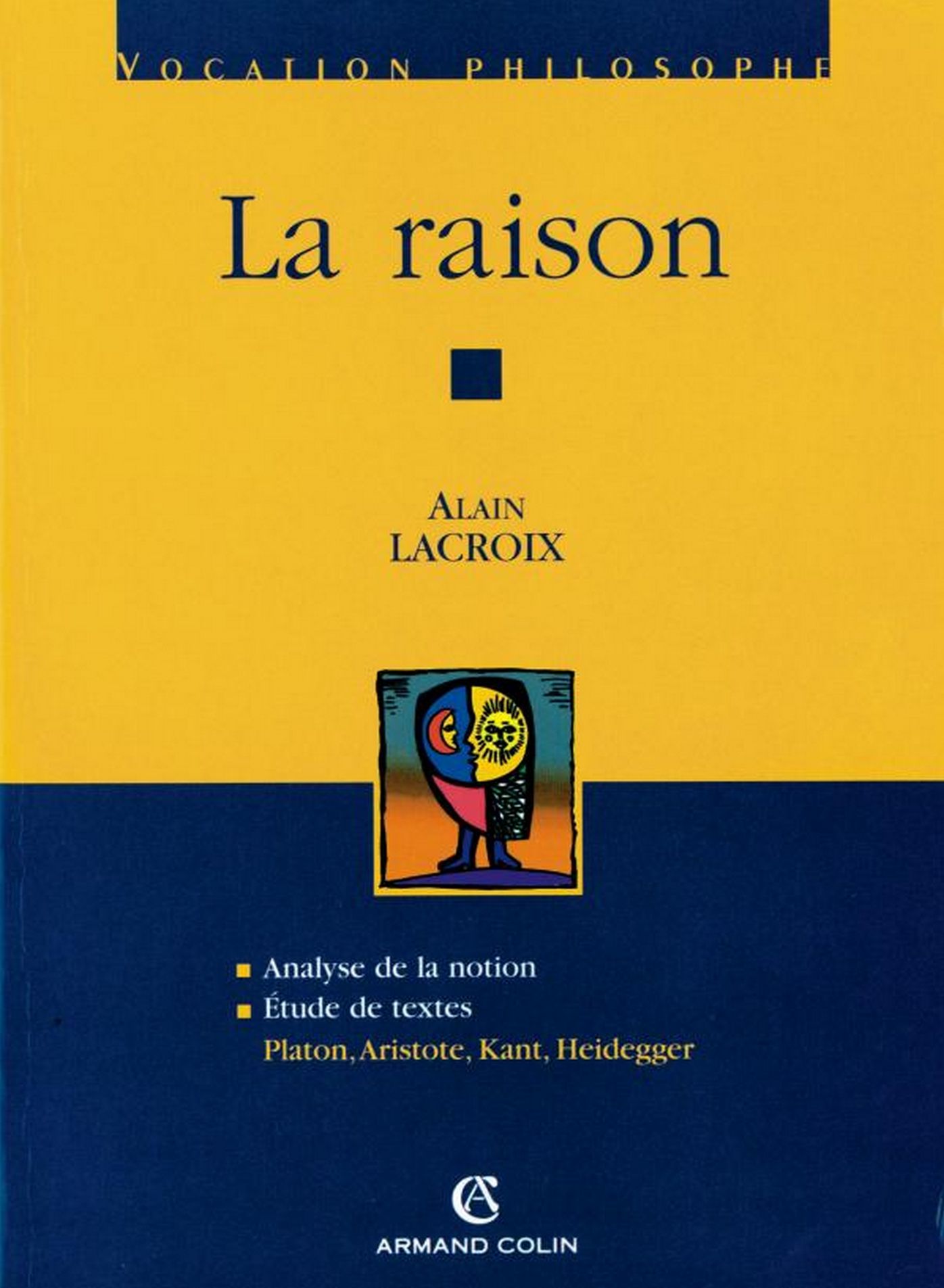 La raison: Platon, Aristote, Kant, Heidegger