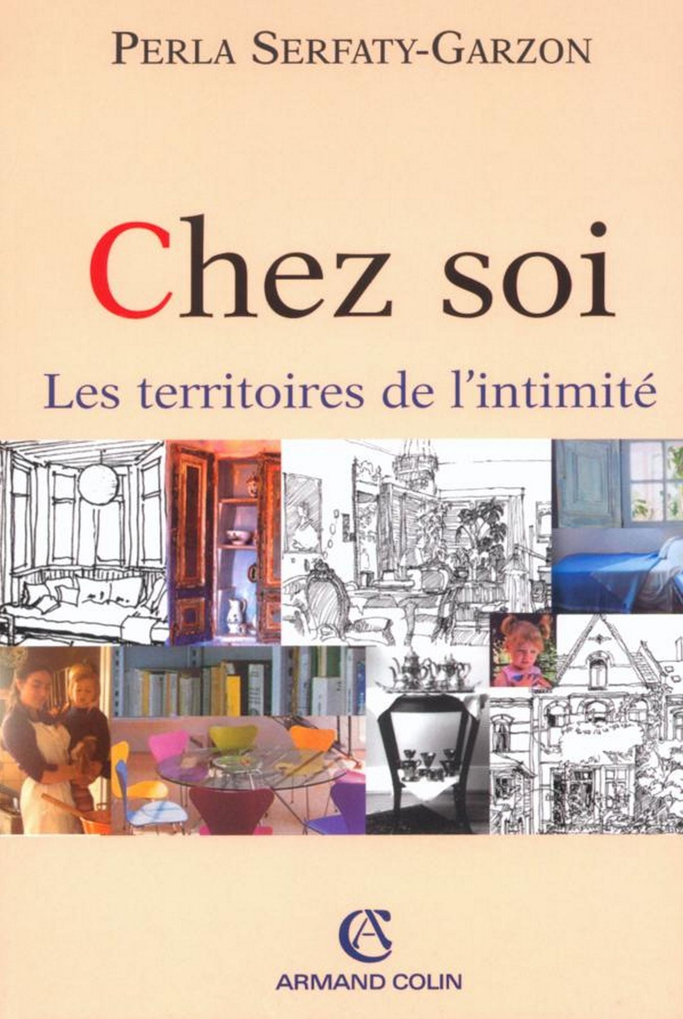 Chez soi: Les territoires de l'intimité