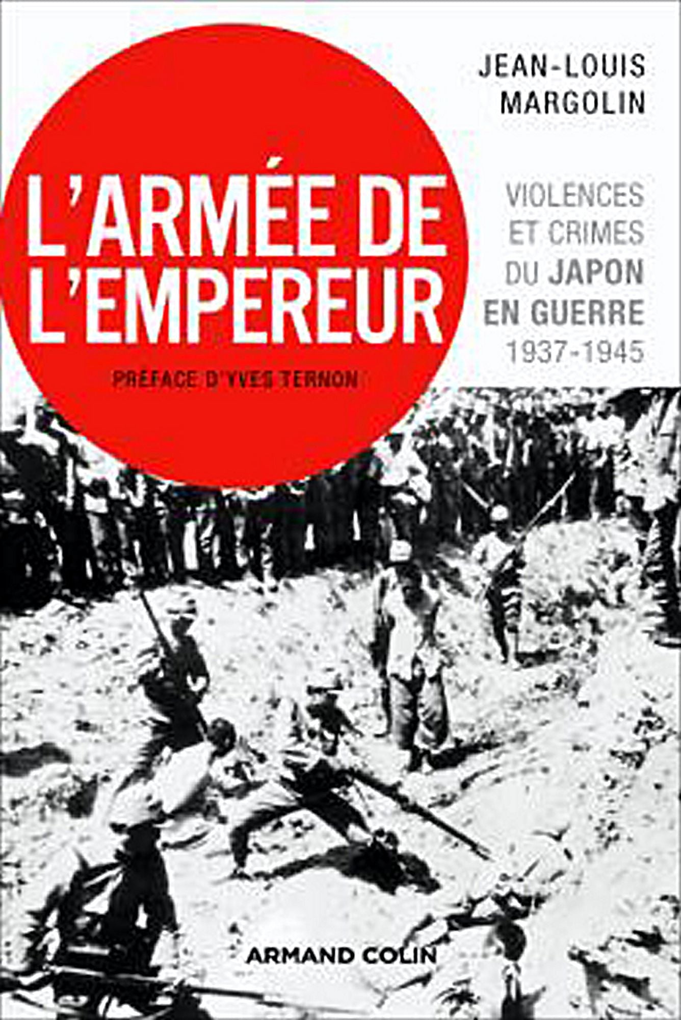 L'Armée de l'Empereur: Violences et crimes du Japon en guerre - 1937-1945