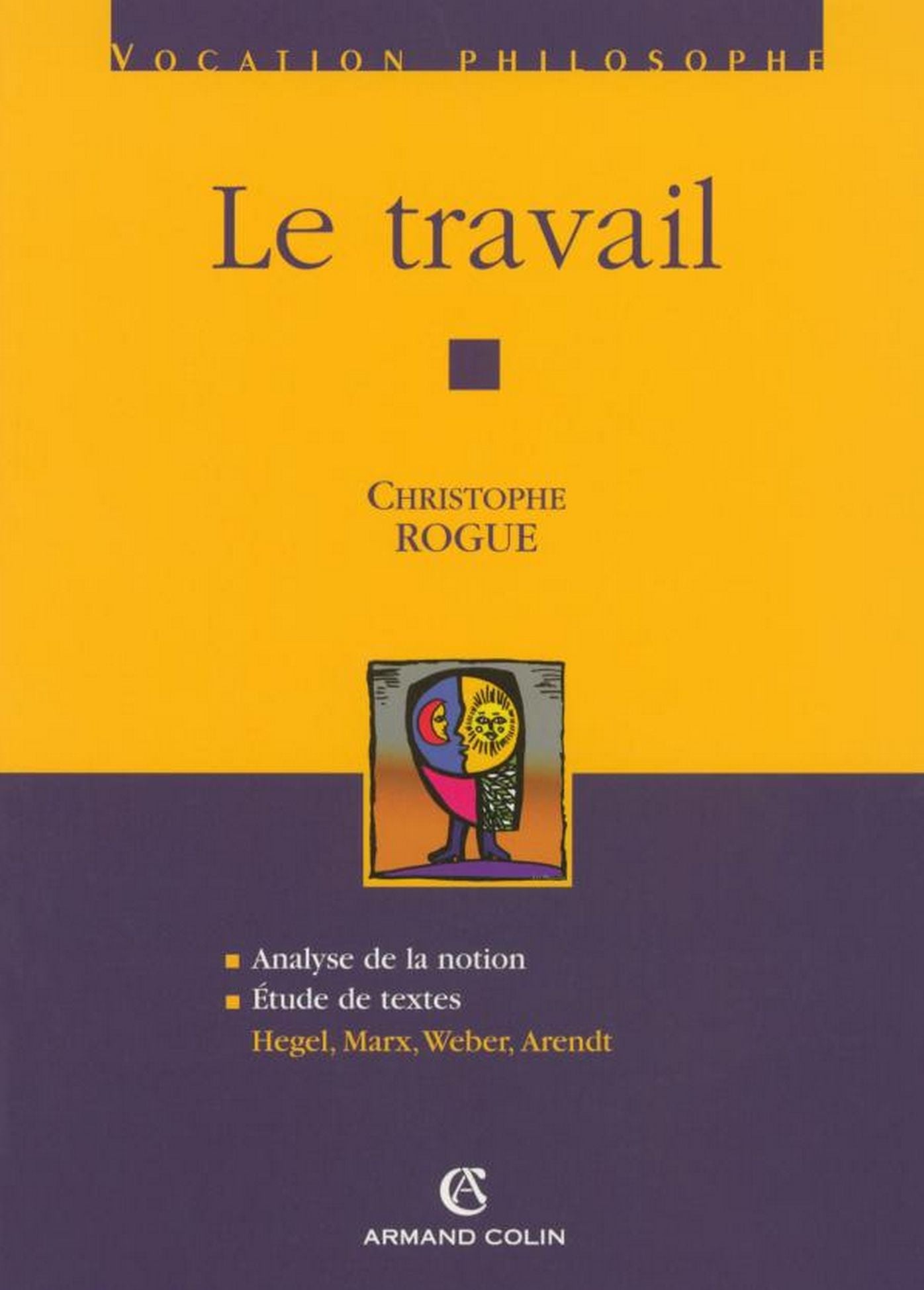 Le travail: Hegel, Marx, Weber, Arendt