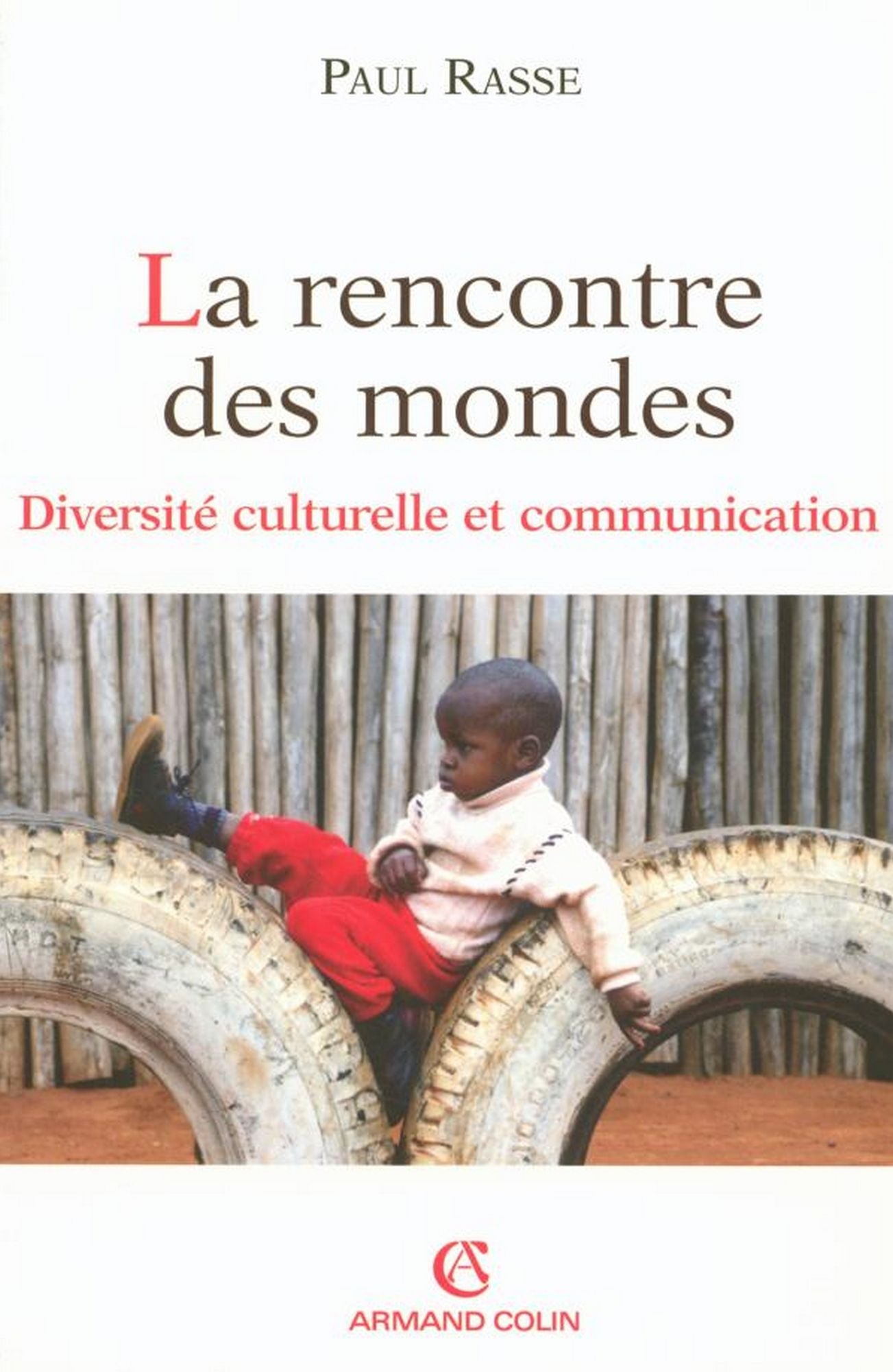 La rencontre des mondes: Diversité culturelle et communication