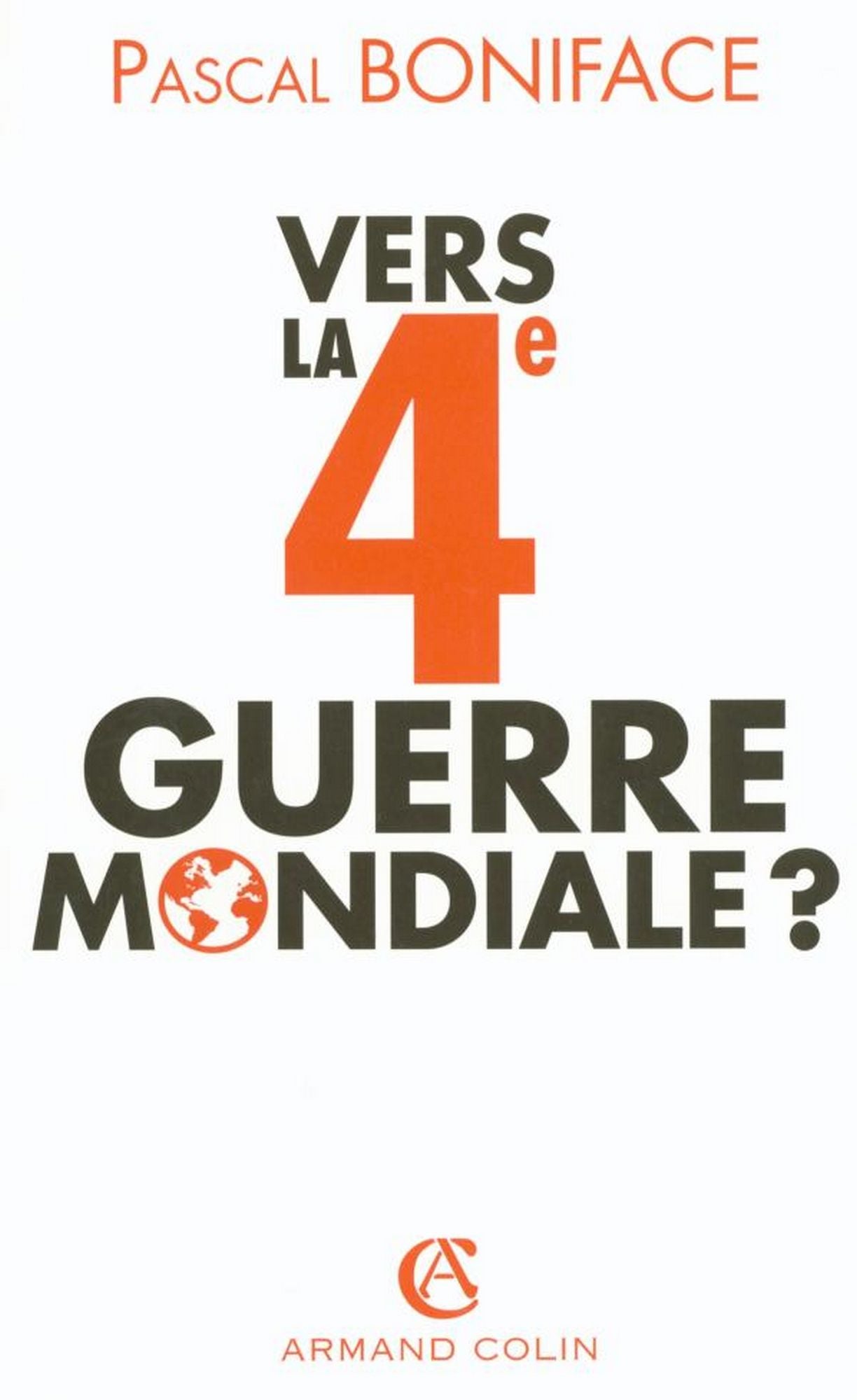 Vers la 4e Guerre mondiale ?