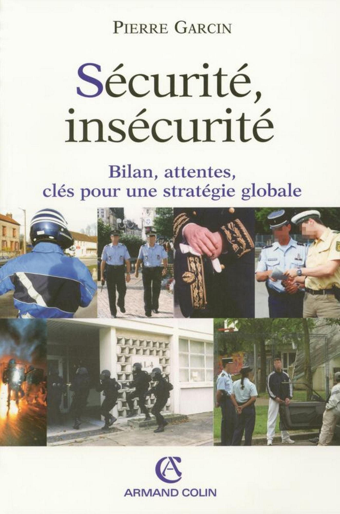 Sécurité, insécurité: Bilan, attentes, clés pour une stratégie globale