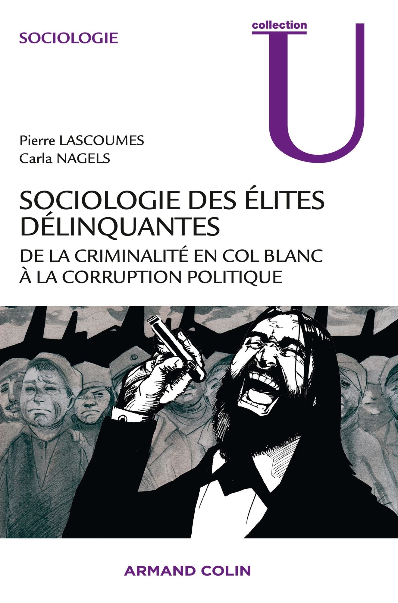 Sociologie des élites délinquantes: De la criminalité en col blanc à la corruption politique