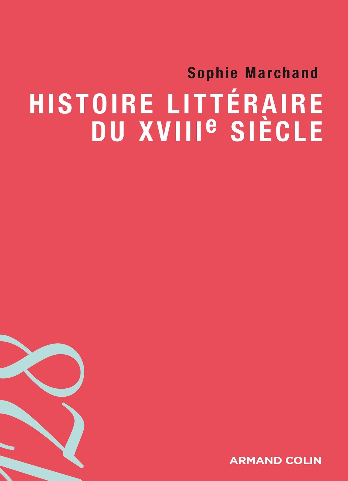 Histoire littéraire du XVIIIe siècle