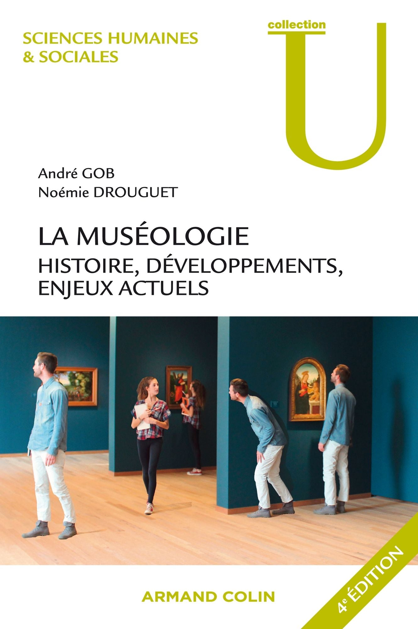La muséologie - 4e éd.: Histoire, développements, enjeux actuels